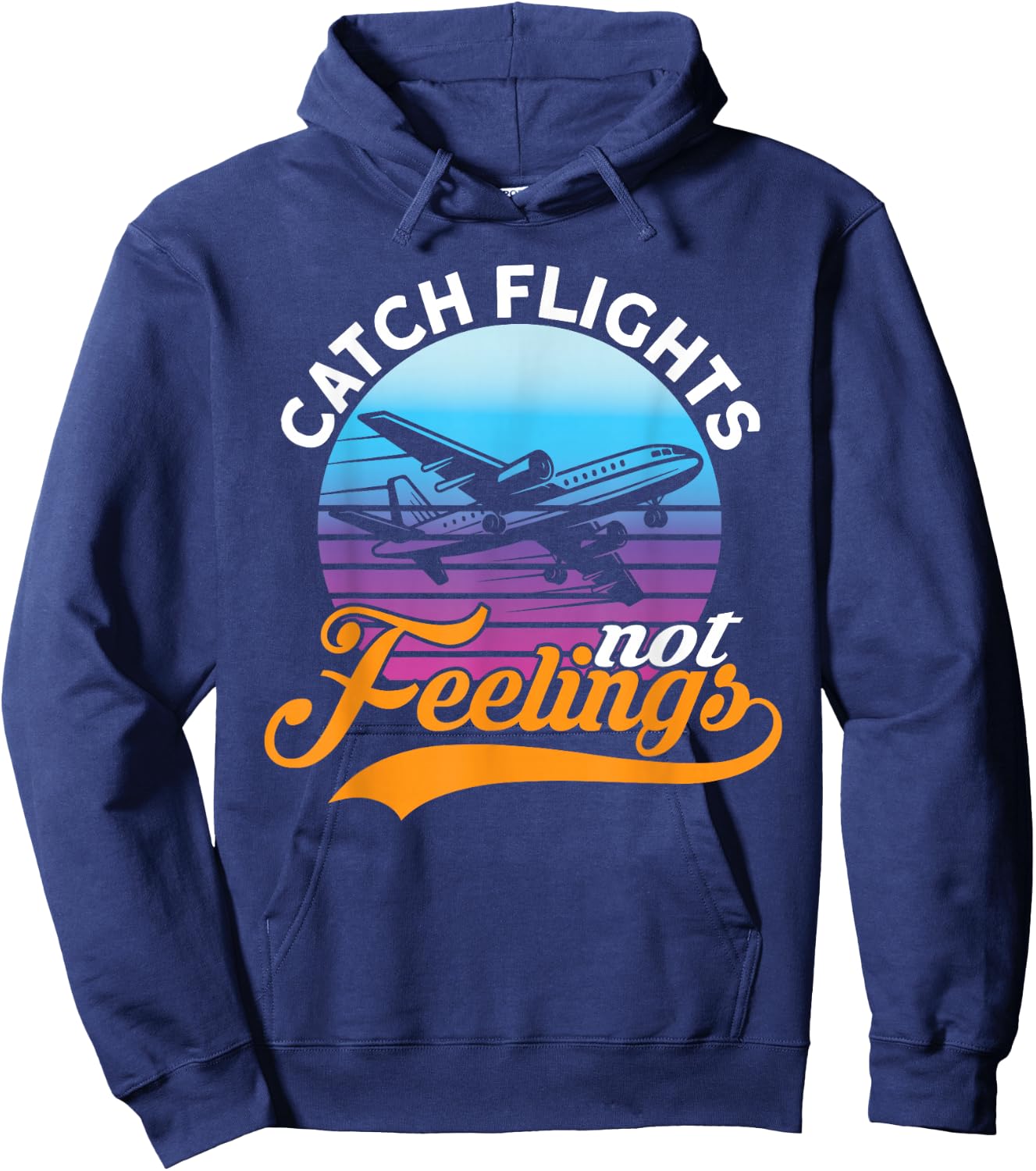 Catch Flights Not Feelings I Airplane Hoodie - Hoodie | Navy
