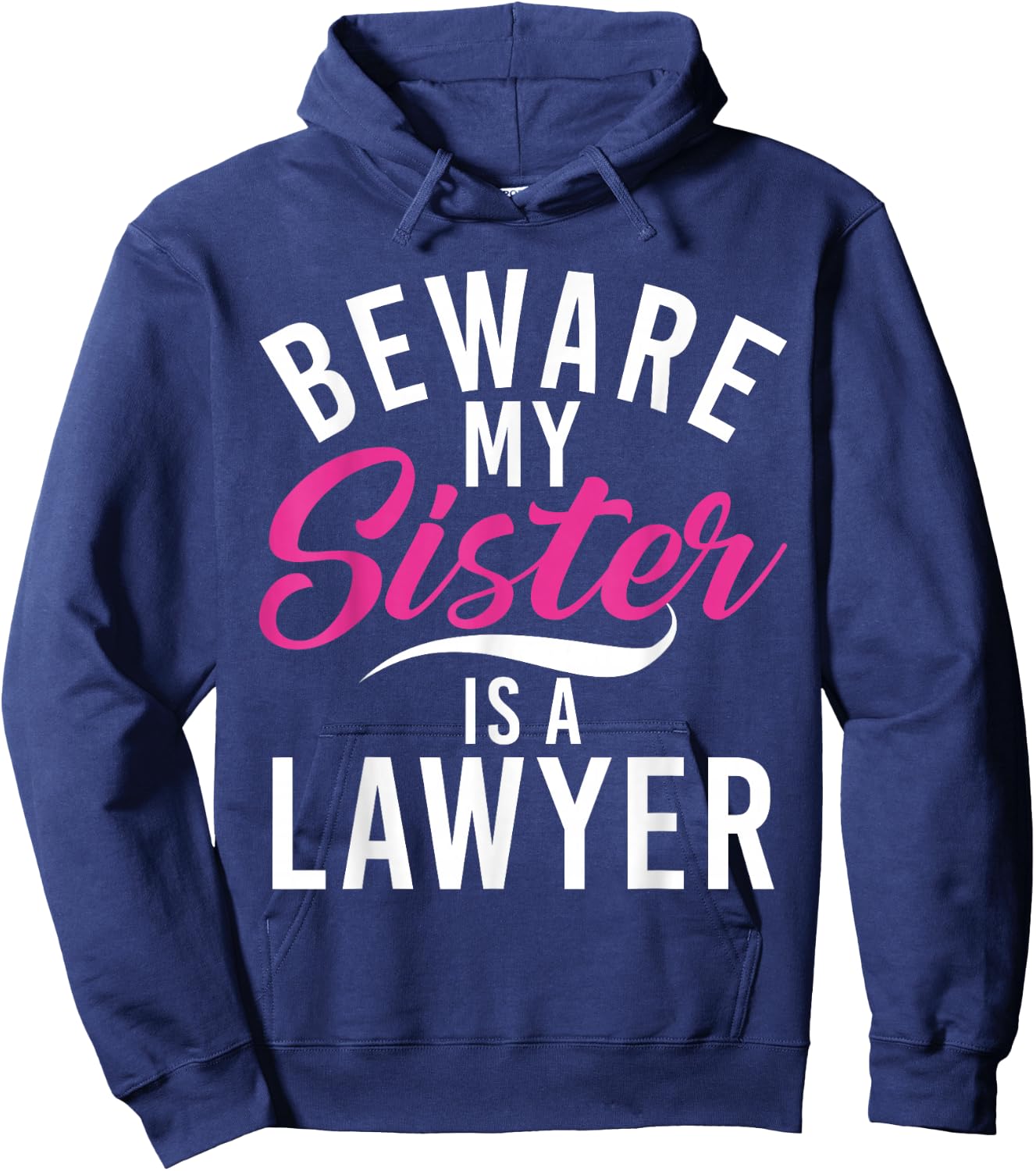 Be careful, my sister is a lawyer Hoodie - Hoodie | Navy