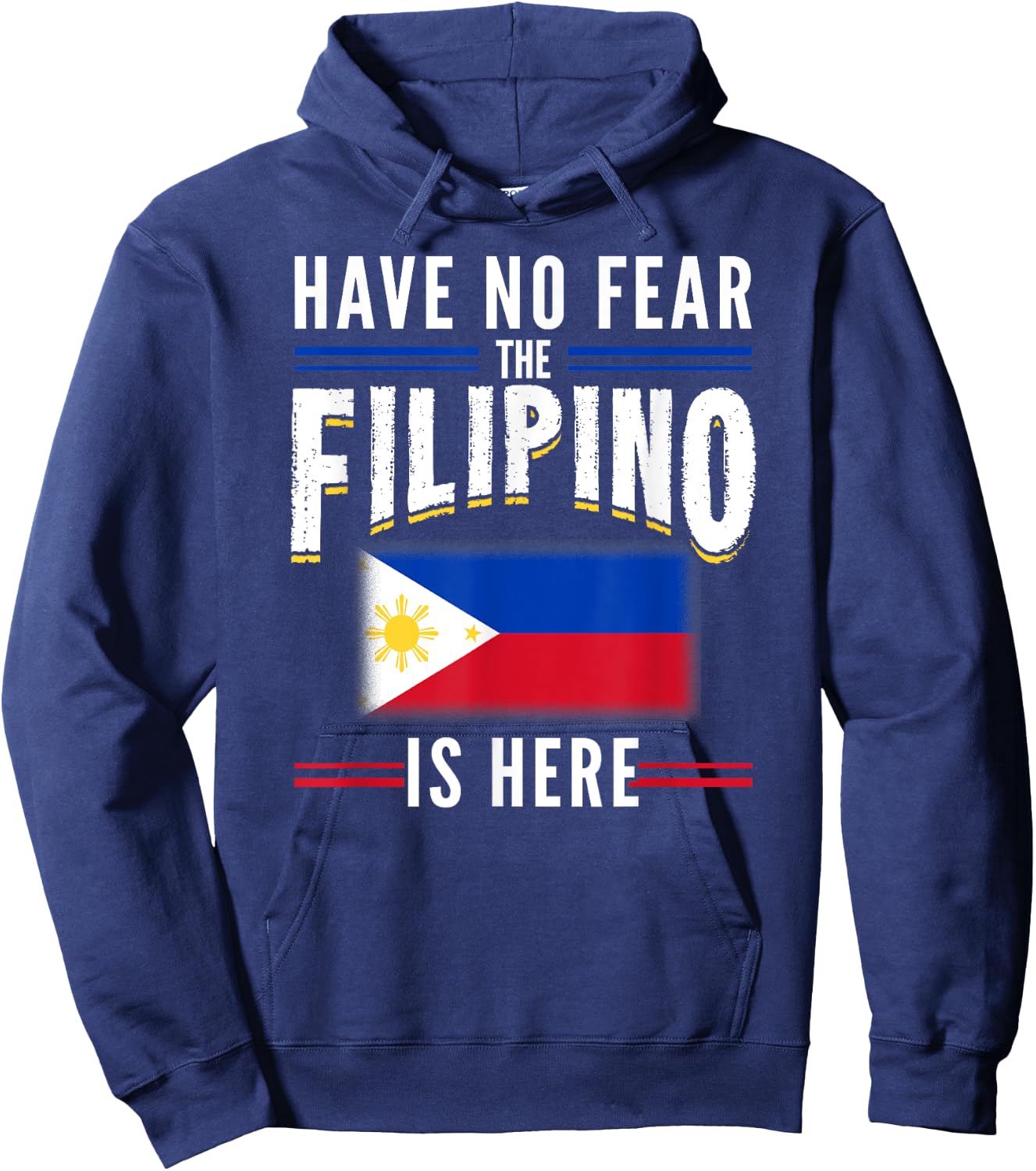 Have No Fear The Filipino Is Here Philippines Hoodie - Hoodie | Navy