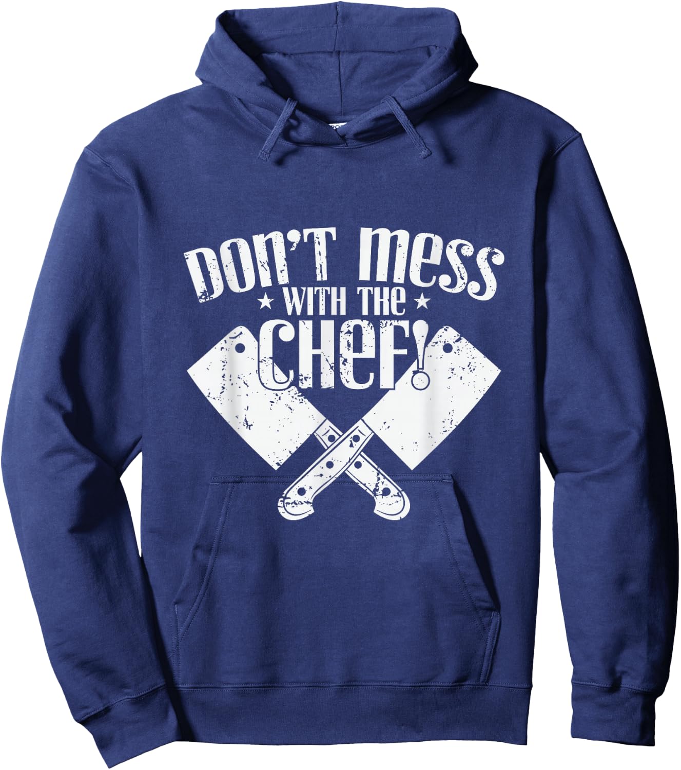 Don't Mess With the Chef Cooking Hoodie - Hoodie | Navy