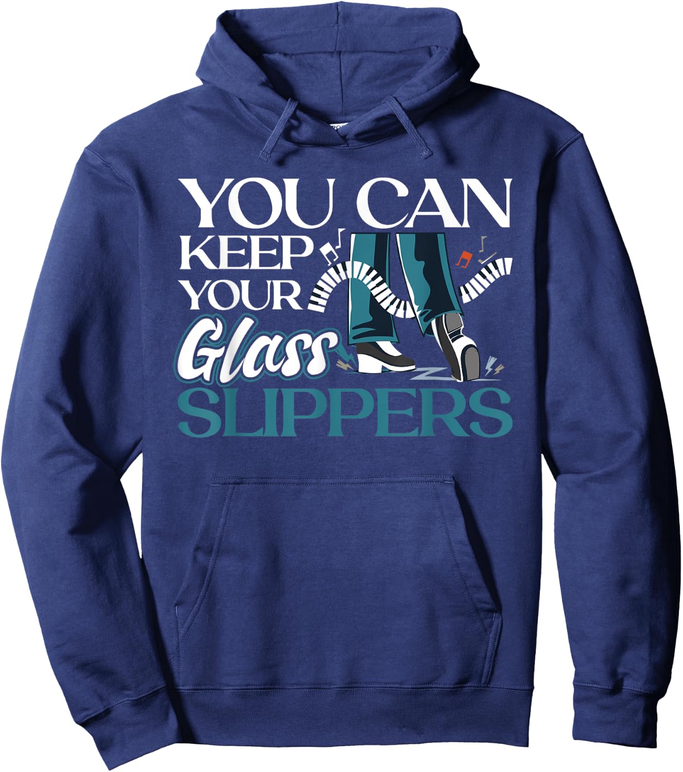 You Can Keep Your Glass Slippers - Tap Dance Hoodie - Hoodie | Navy