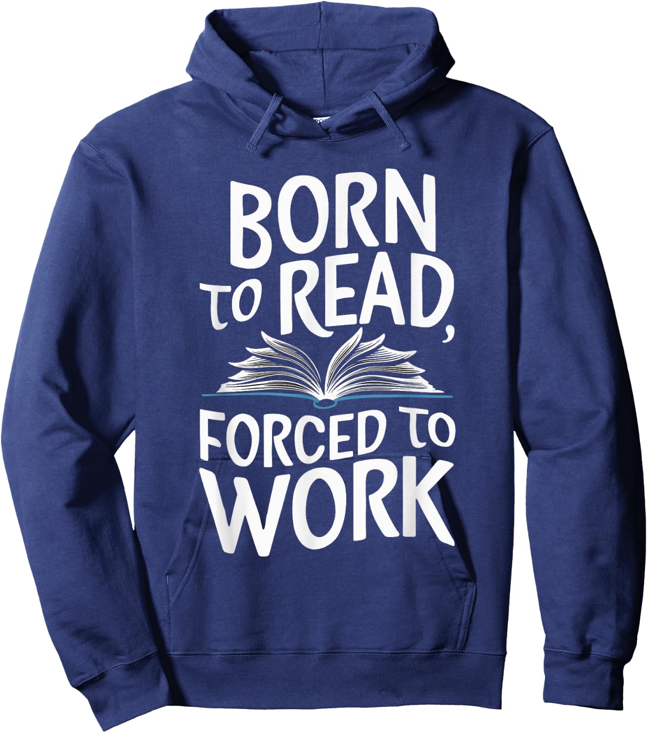 Born To Read Forced To Work Hoodie - Hoodie | Navy