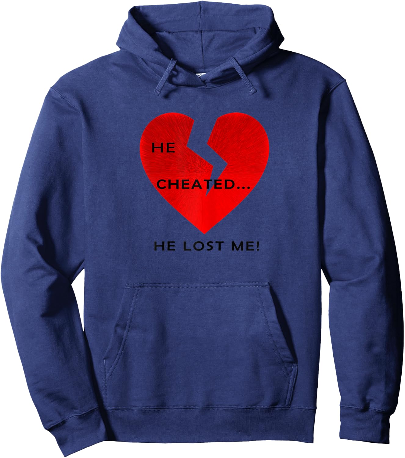Women's He Cheated... He Lost Me! Hoodie - Hoodie | Navy