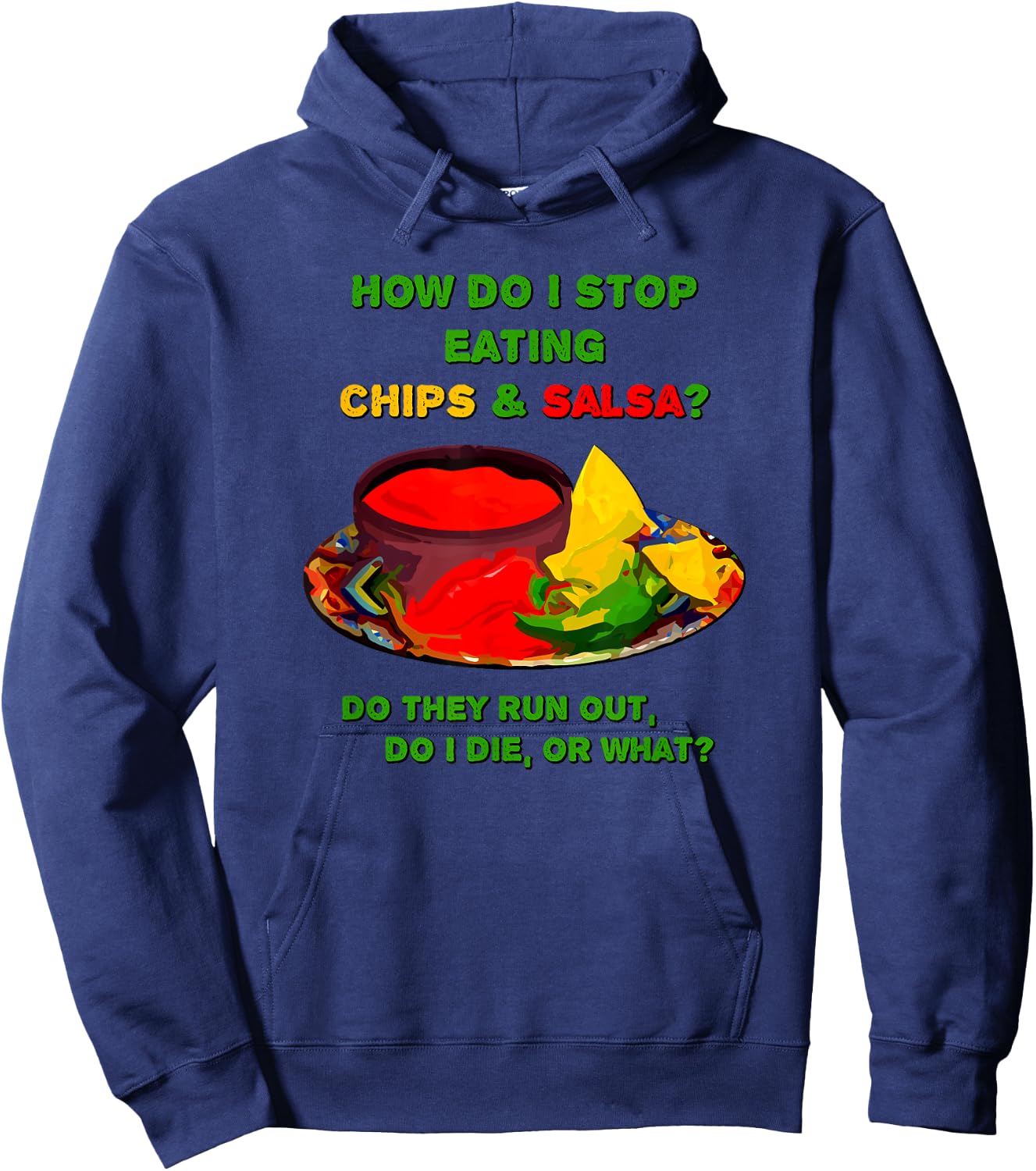 How do I stop eating chips & salsa ... Hoodie - Hoodie | Navy