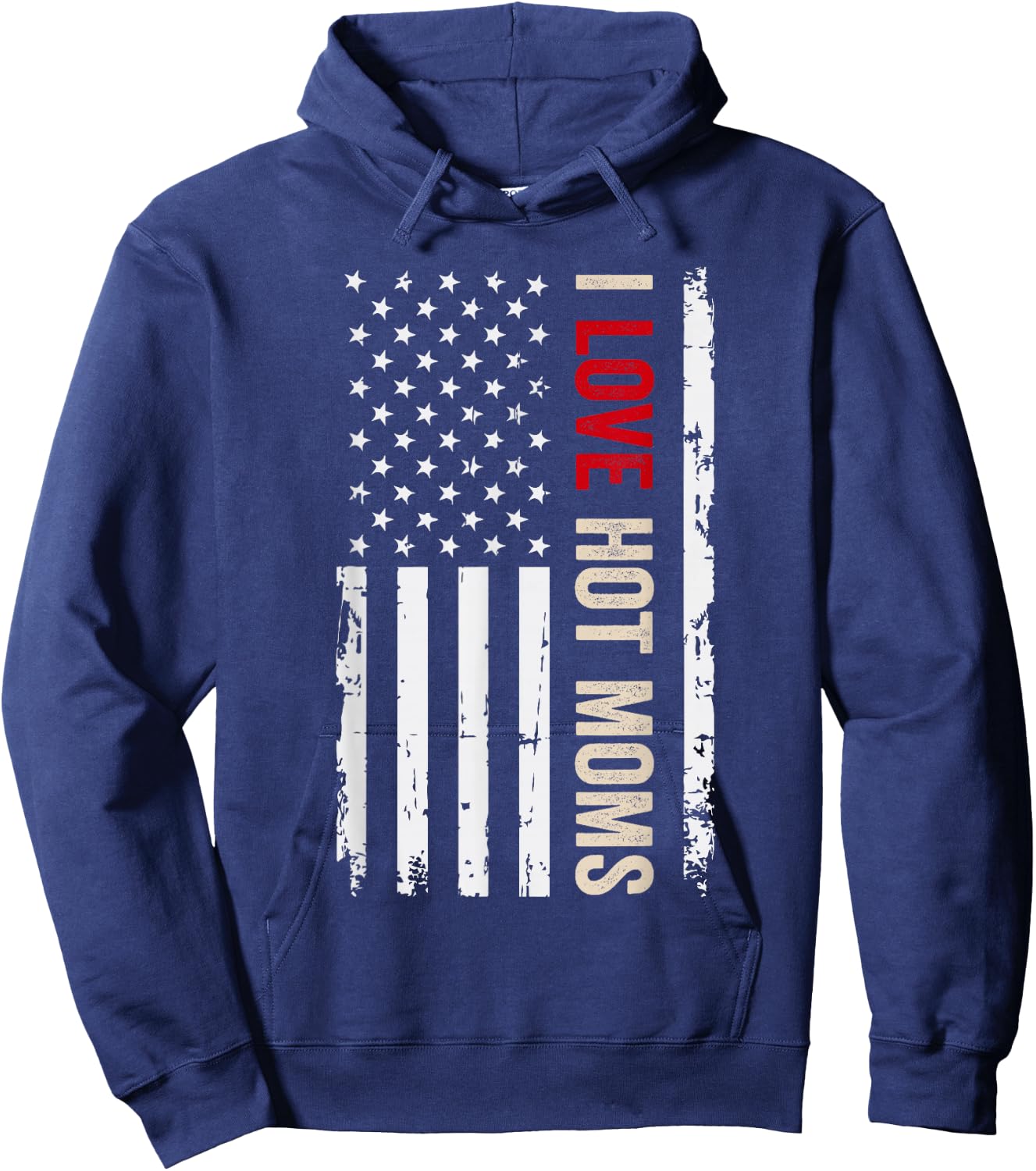 I Love Hot Moms American USA Flag Hoodie - Hoodie | Navy