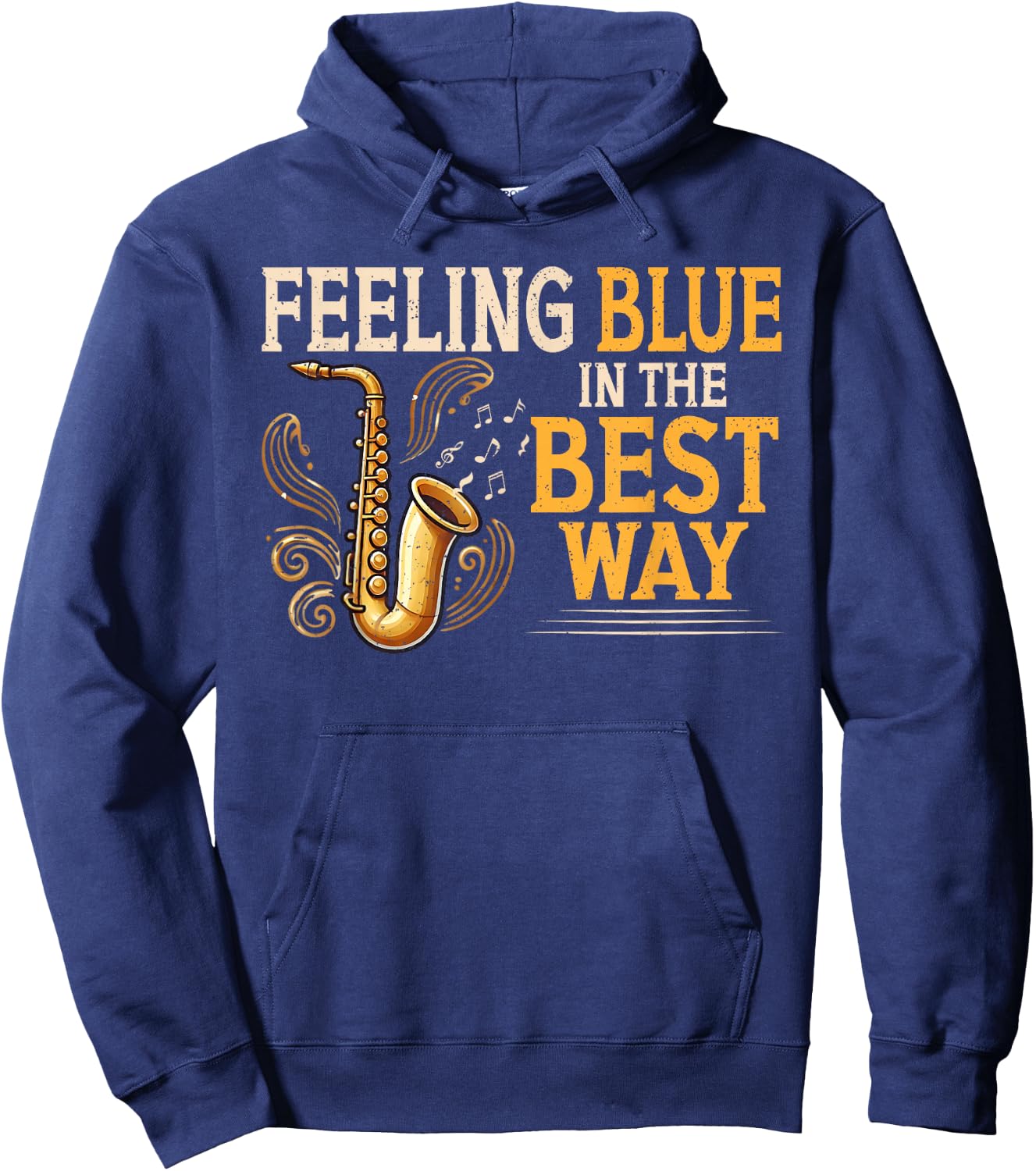 Feeling Blue in The Best Way Saxophone Blues Hoodie - Hoodie | Navy