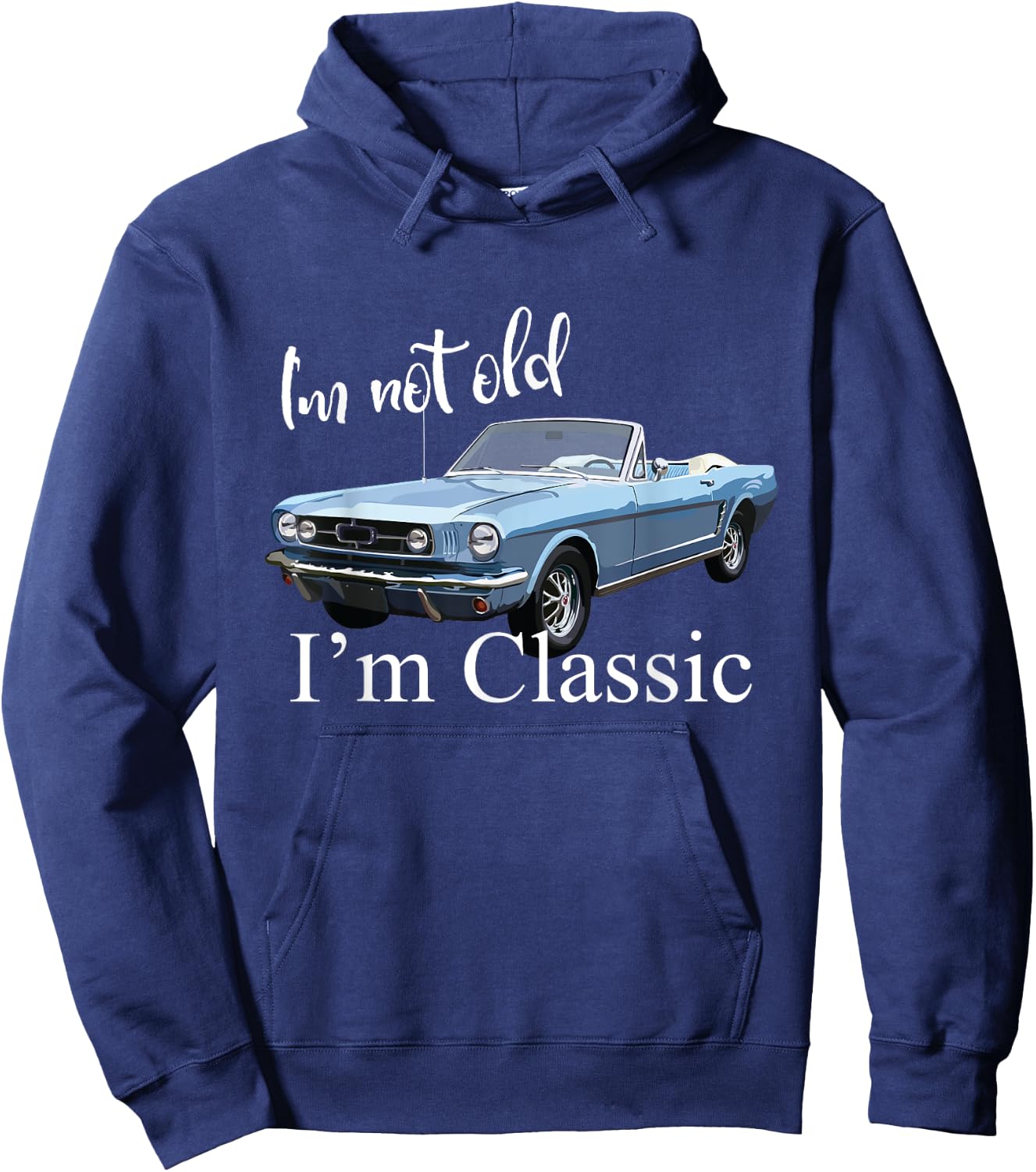 I'm not old, I'm classic - retro muscle car art Hoodie - Hoodie | Navy