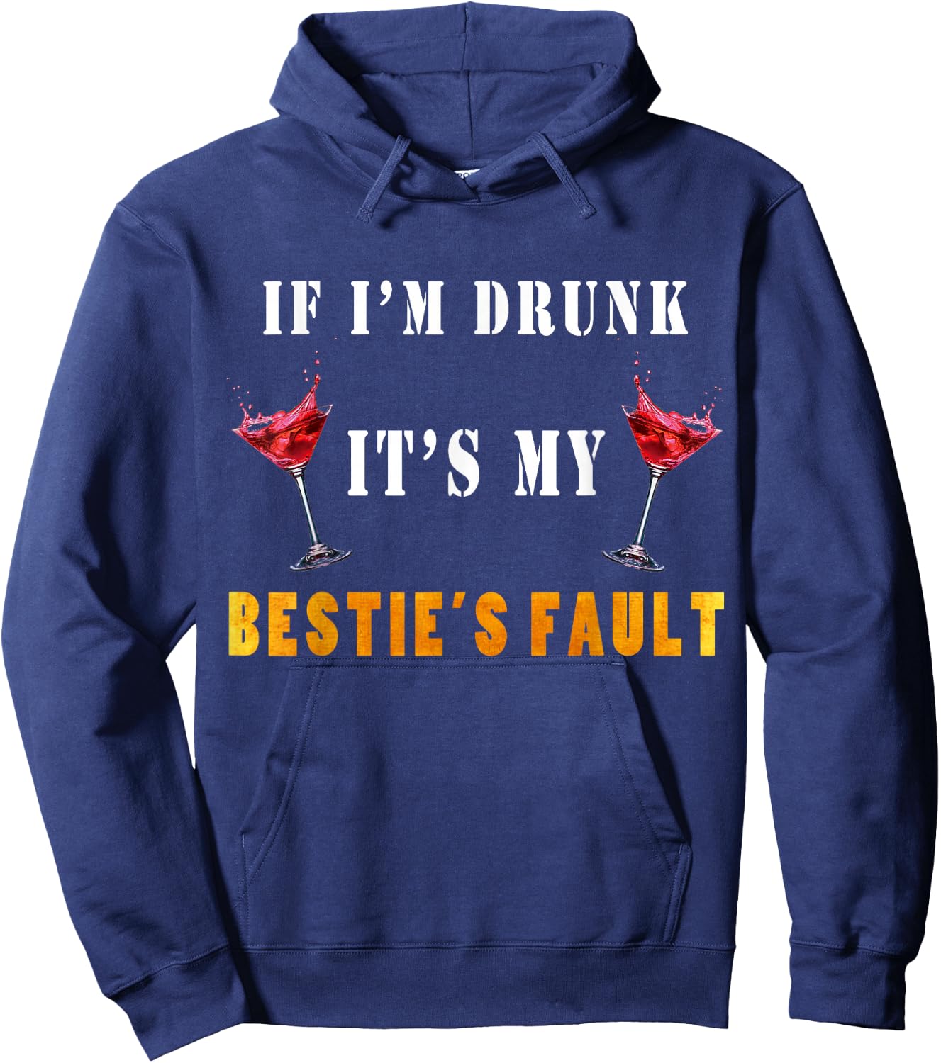 If I'm drunk it's my besties fault Hoodie - Hoodie | Navy