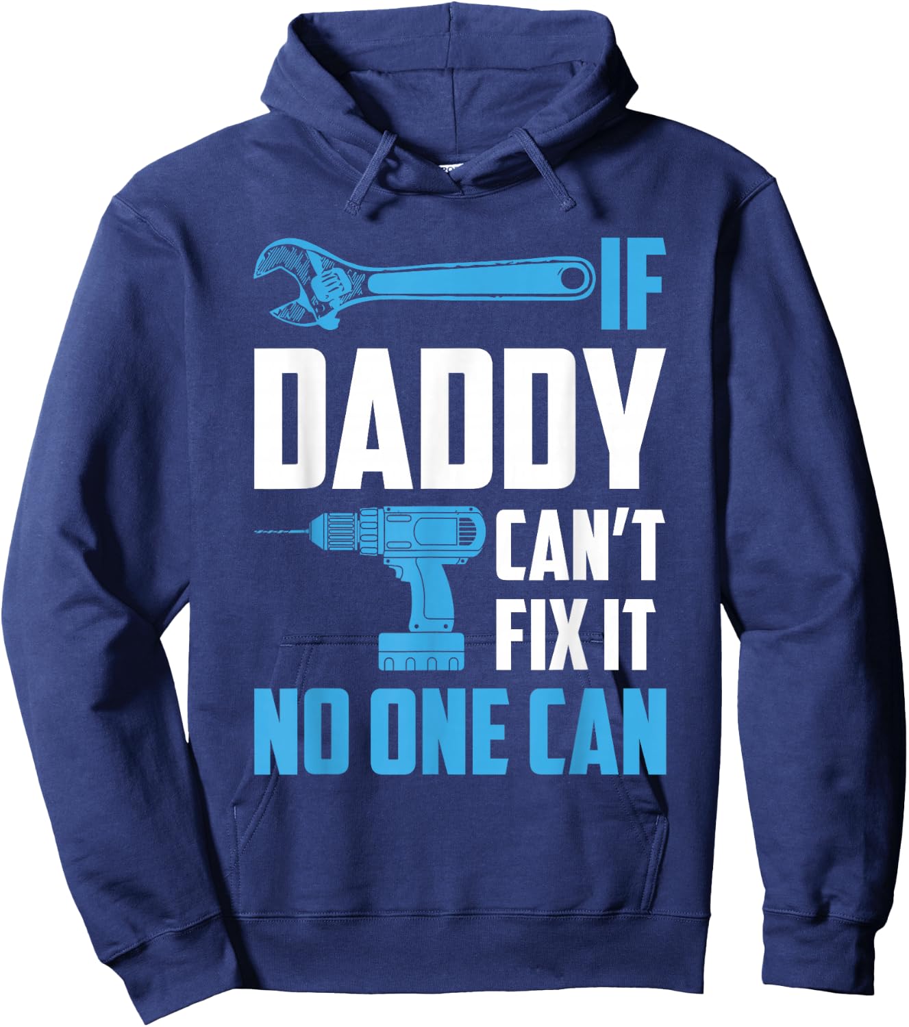 If Daddy Can't Fix It No One Can Fathers Day Hoodie - Hoodie | Navy