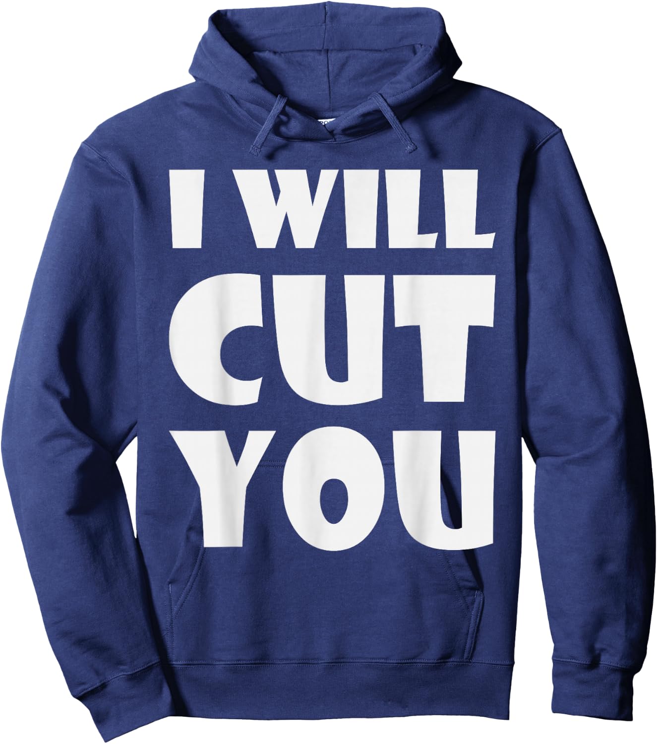 I Will Cut You Sarcastic Humor Saying Hoodie - Hoodie | Navy