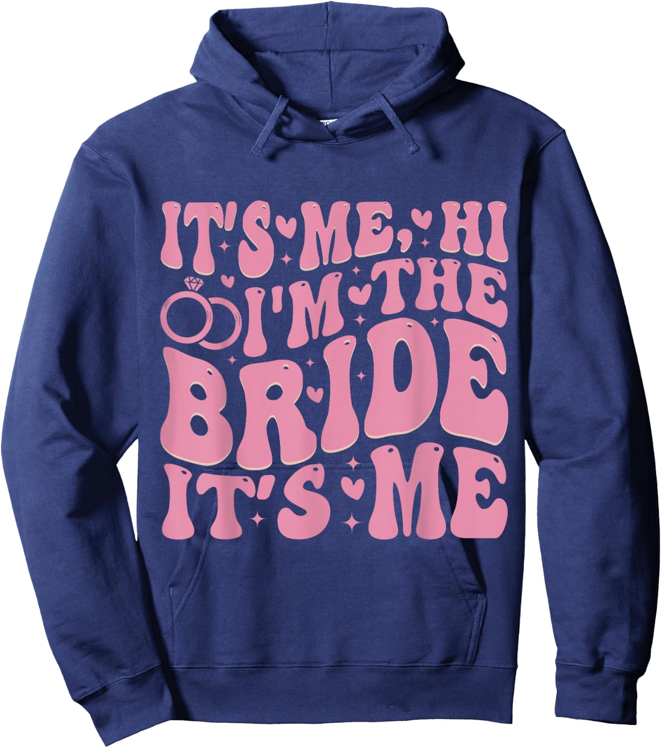 It's Me Hi I'm The Bride It's Me Hoodie - Hoodie | Navy