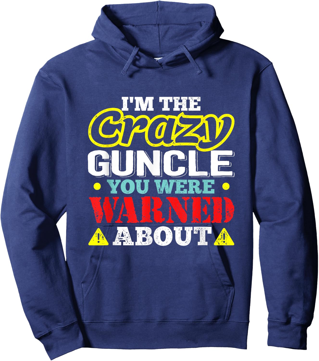 I'm The Crazy Guncle You Were Warned About Hoodie - Hoodie | Navy