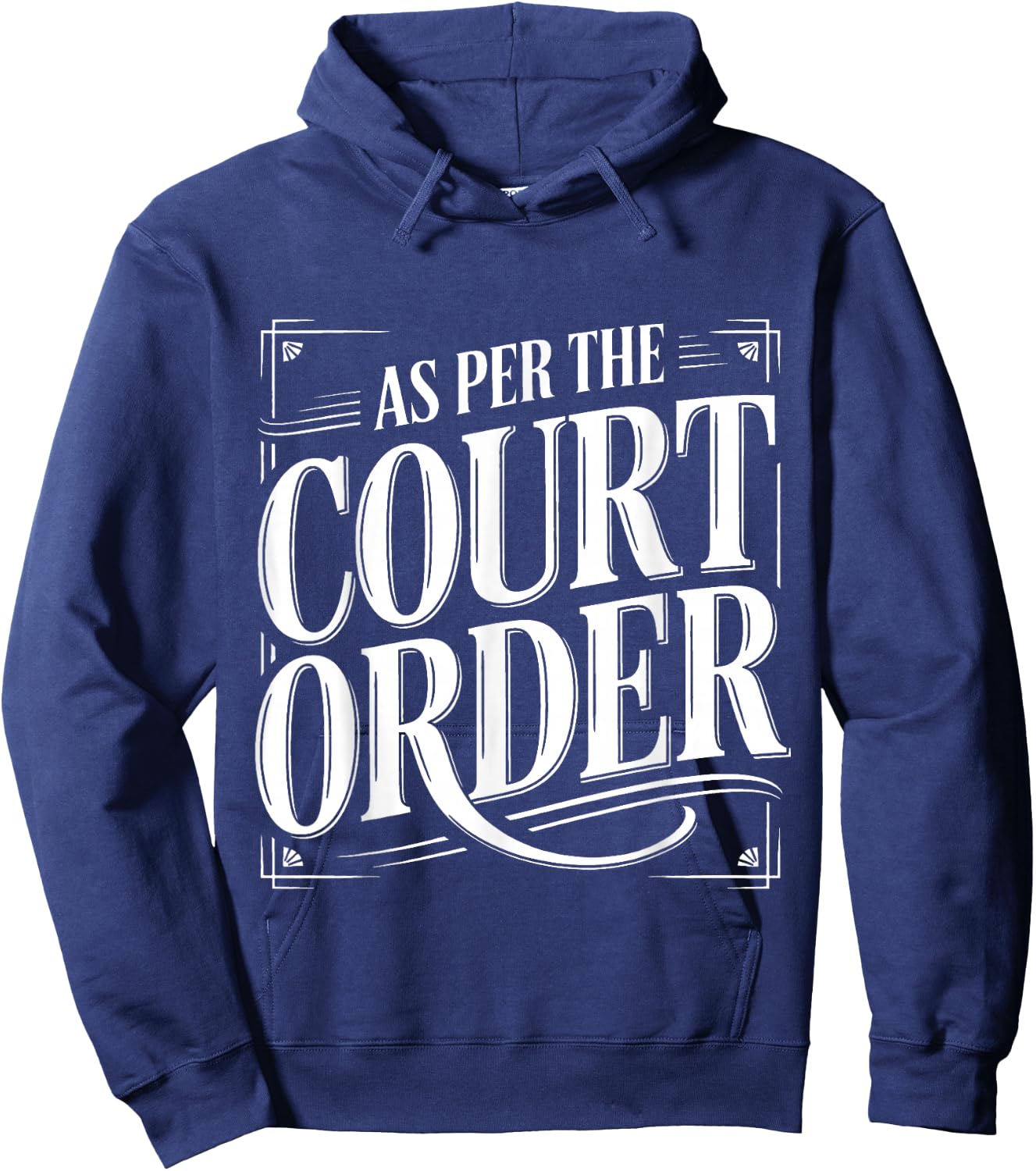 As Per The Court Order Lawyer Legal Attorney Hoodie - Hoodie | Navy