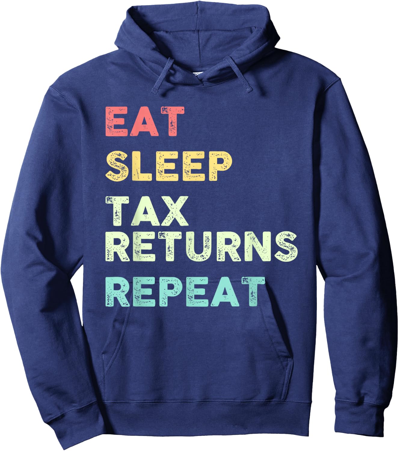 Eat Sleep Tax Returns Repeat Tax Season Hoodie - Hoodie | Navy