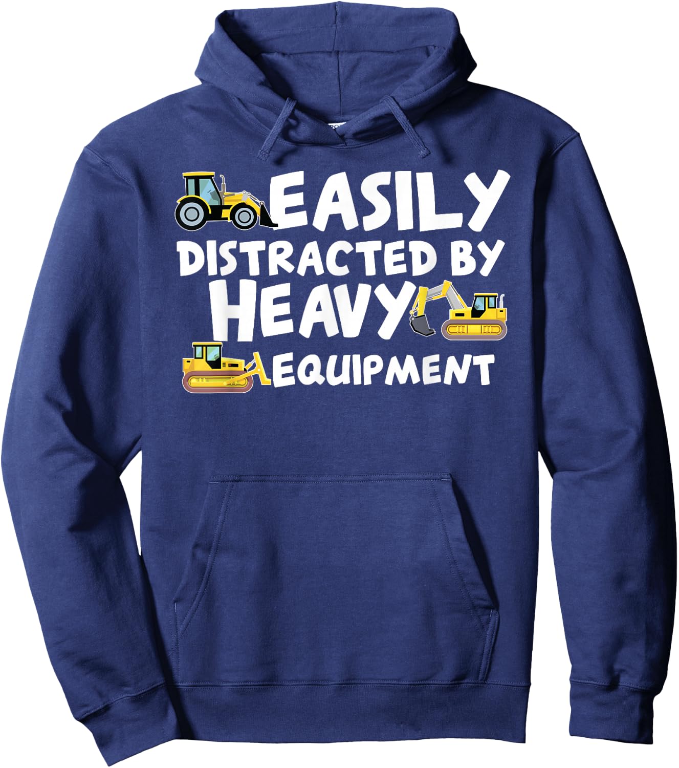 Funny Easily Distracted By Heavy Equipment Hoodie - Hoodie | Navy