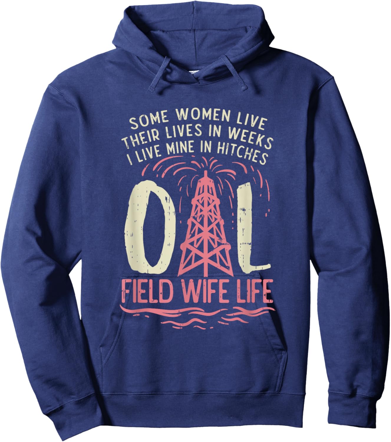 Oil Field Wife Life Hoodie - Hoodie | Navy