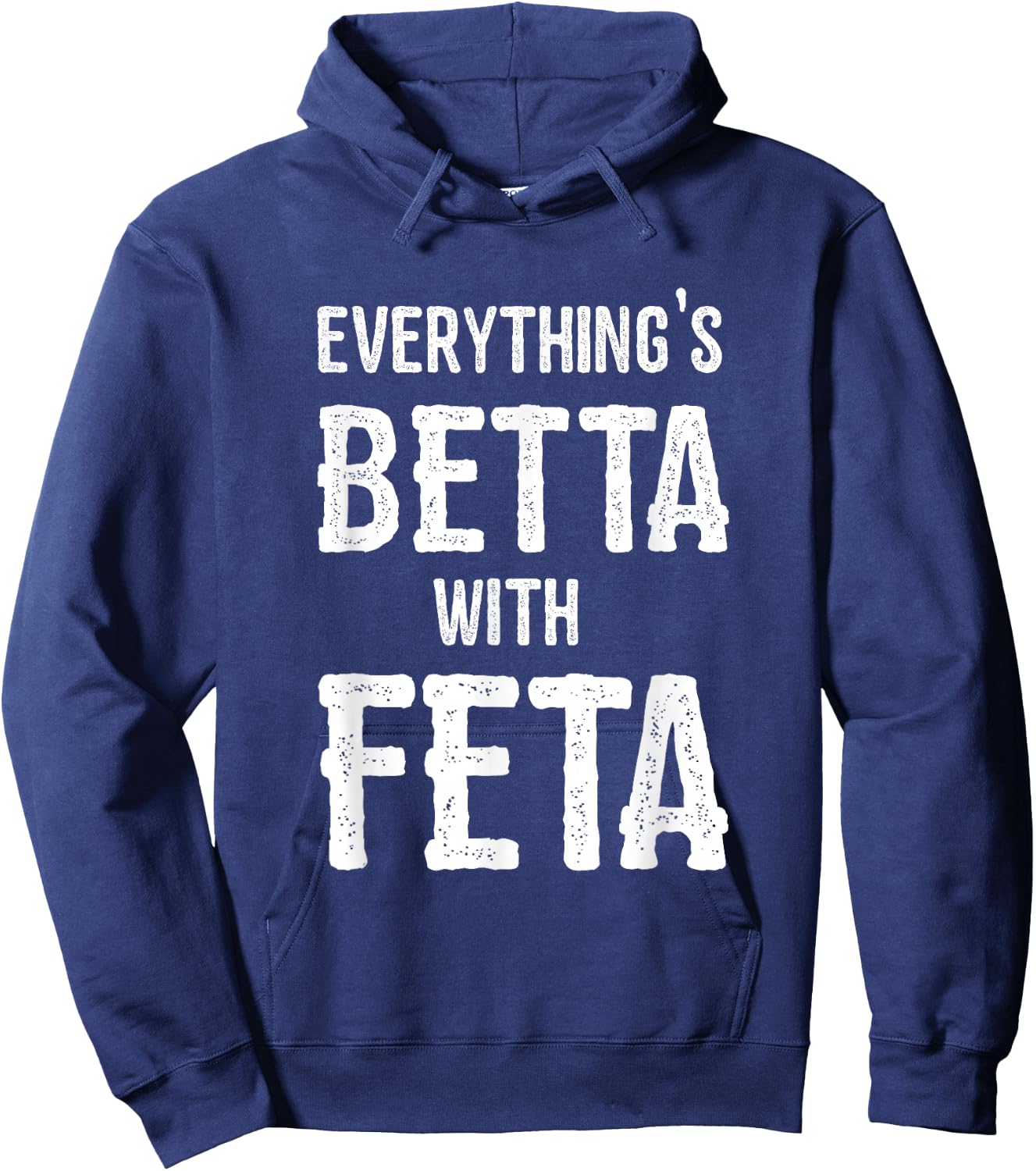 Greece With Feta Everything is Better Hoodie - Hoodie | Navy