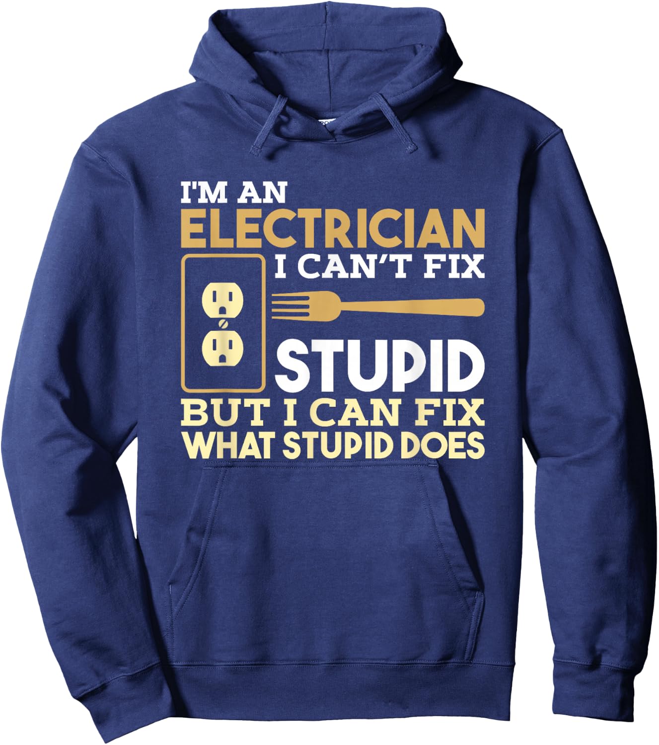 Funny Electrician T shirt I'm An Electrician Hoodie - Hoodie | Navy