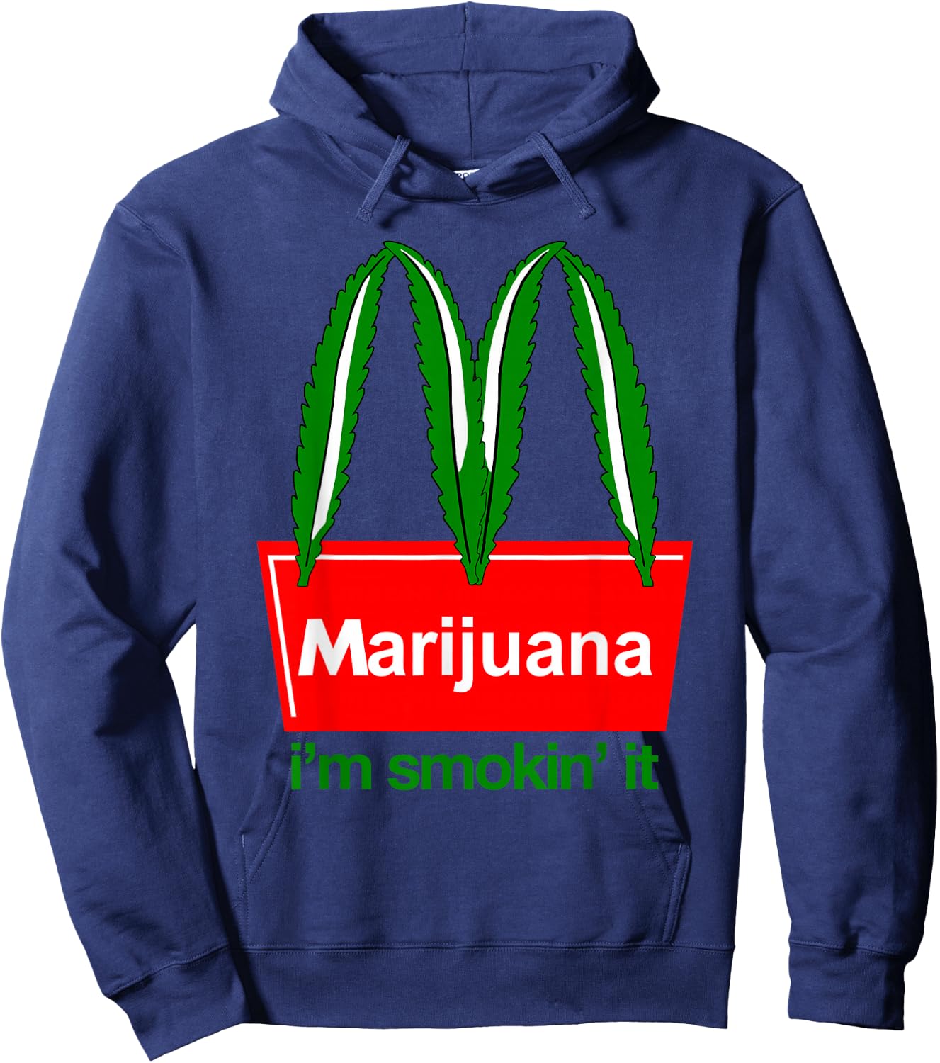 Marijuana I'm Smokin 'it Funny Quote Hoodie - Hoodie | Navy
