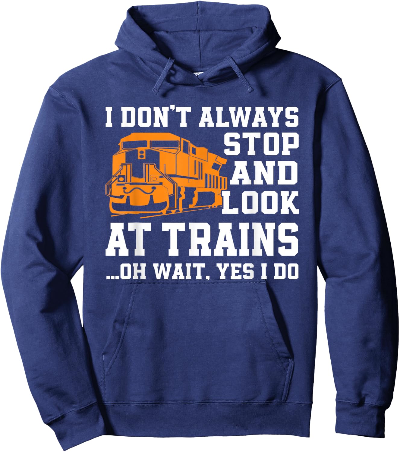 Funny Train Saying Freight Trains Trainspotter Hoodie - Hoodie | Navy