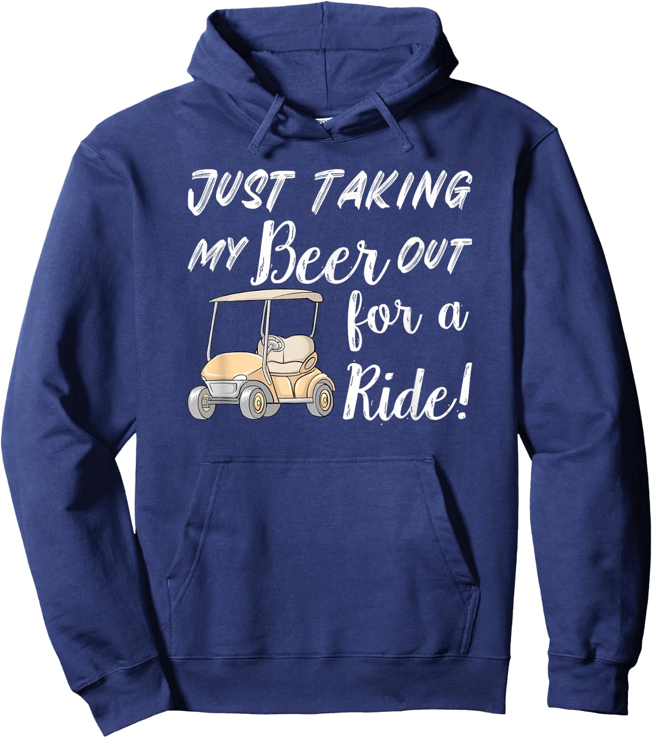 Just taking my beer for a ride Funny Golf Cart Hoodie - Hoodie | Navy