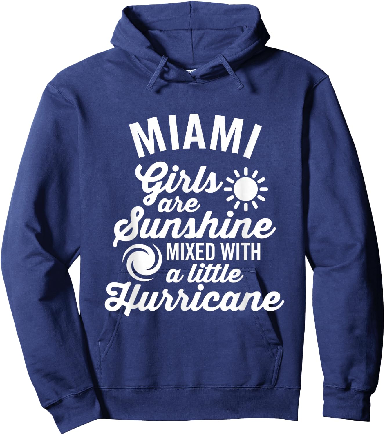 Miami Girls Are Sunshine and a Hurricane Dark Hoodie - Hoodie | Navy