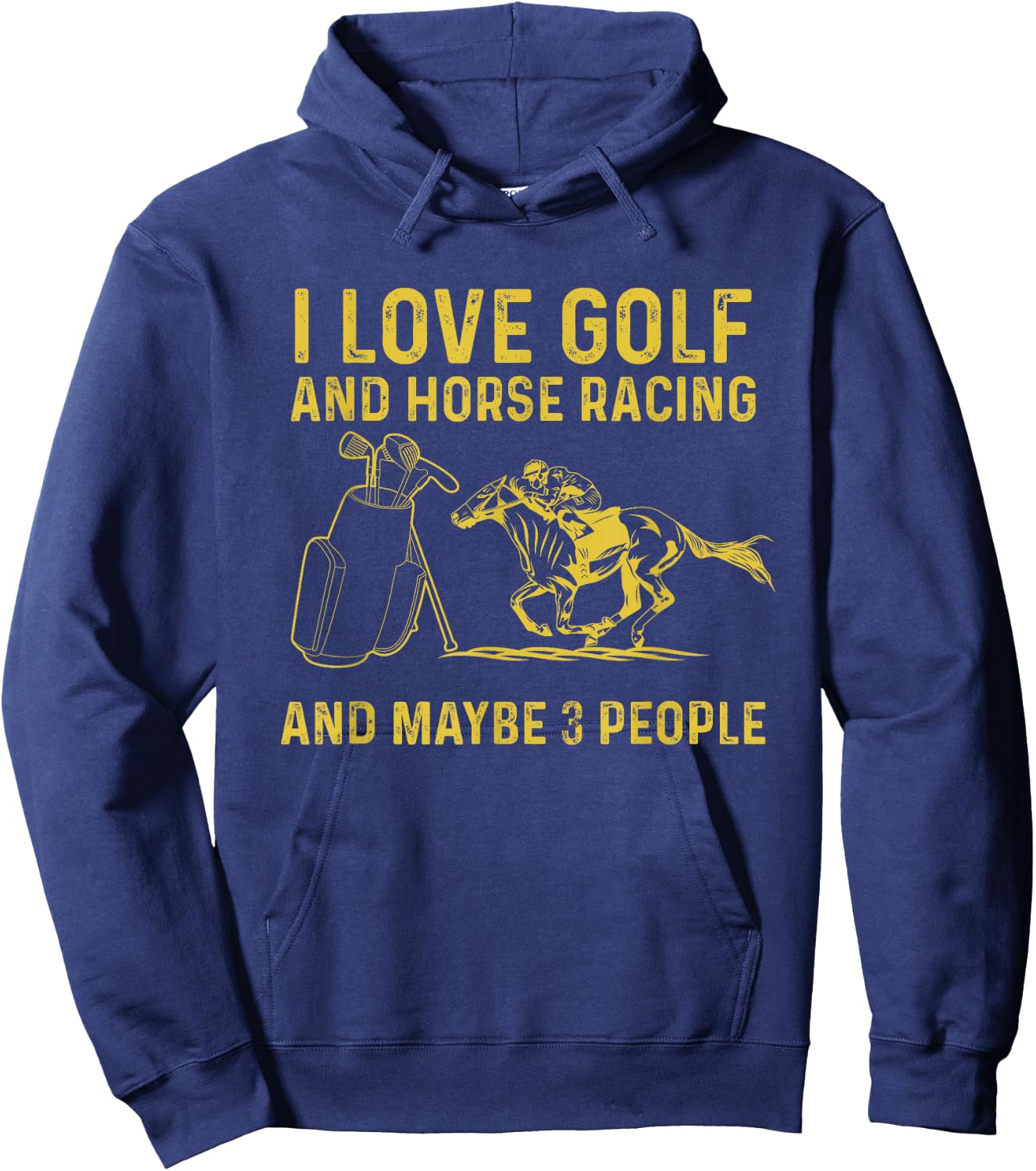 I love golf and horse racing and maybe 3 people Hoodie - Hoodie | Navy