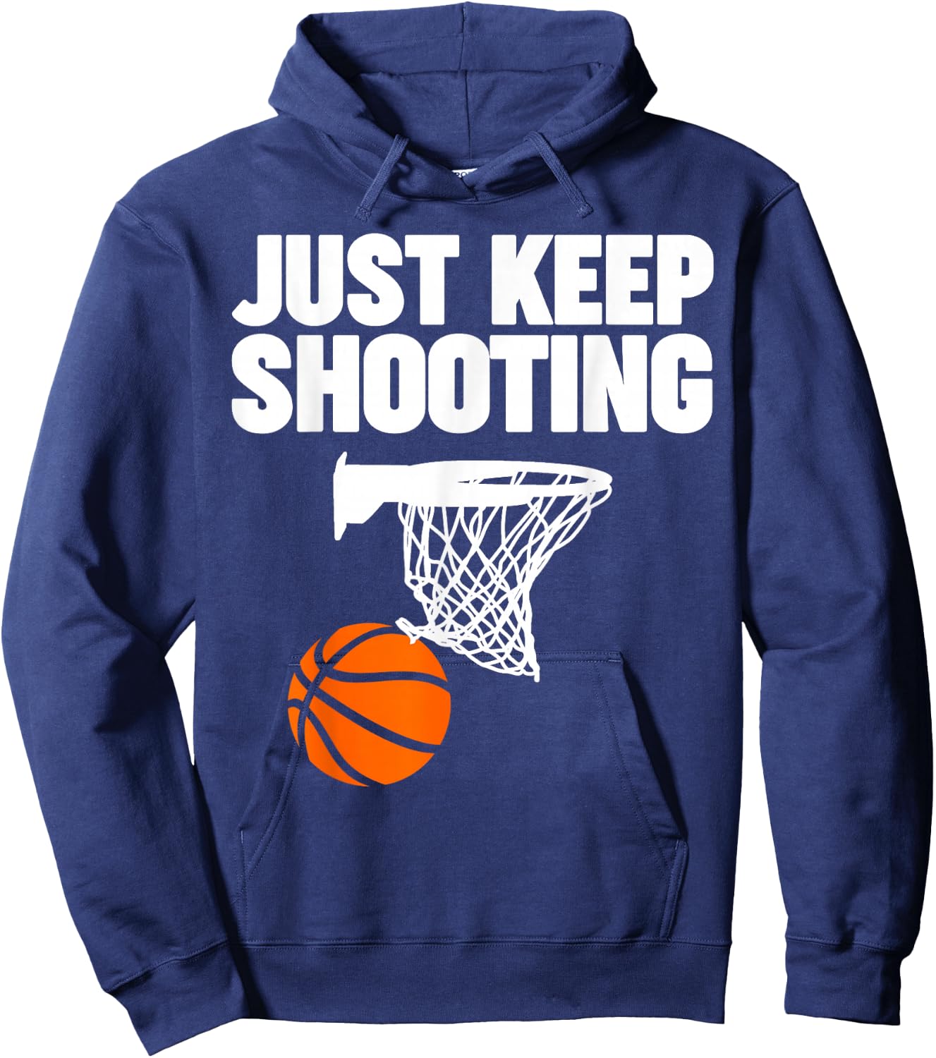 basketball Just keep shooting basketball Hoodie - Hoodie | Navy