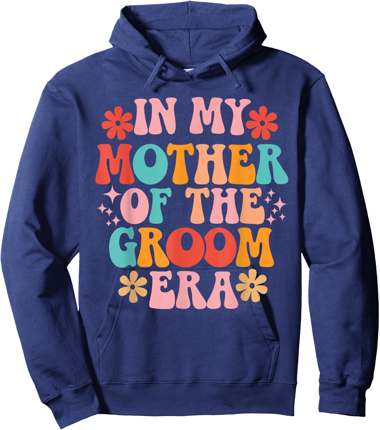 In My Mother of The Groom Era Hoodie - Hoodie | Navy