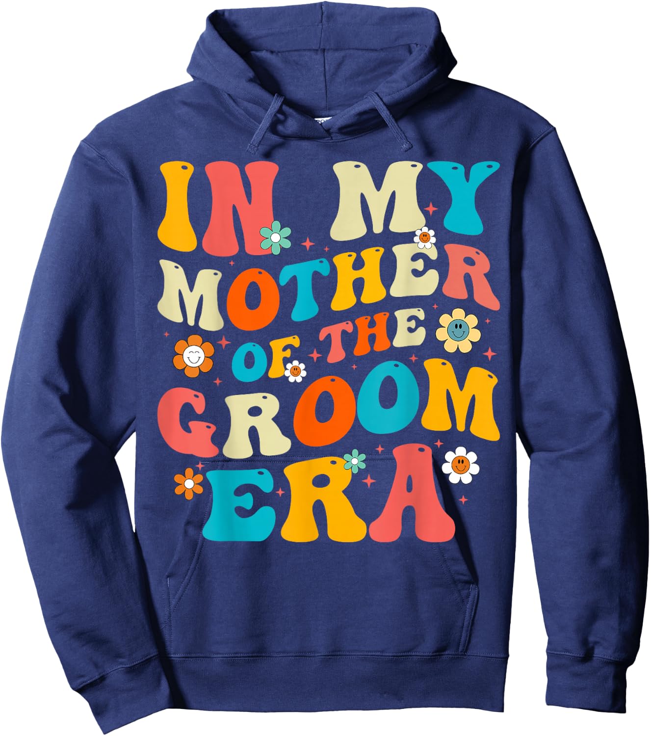 In My Mother Of The Groom Era Hoodie - Hoodie | Navy