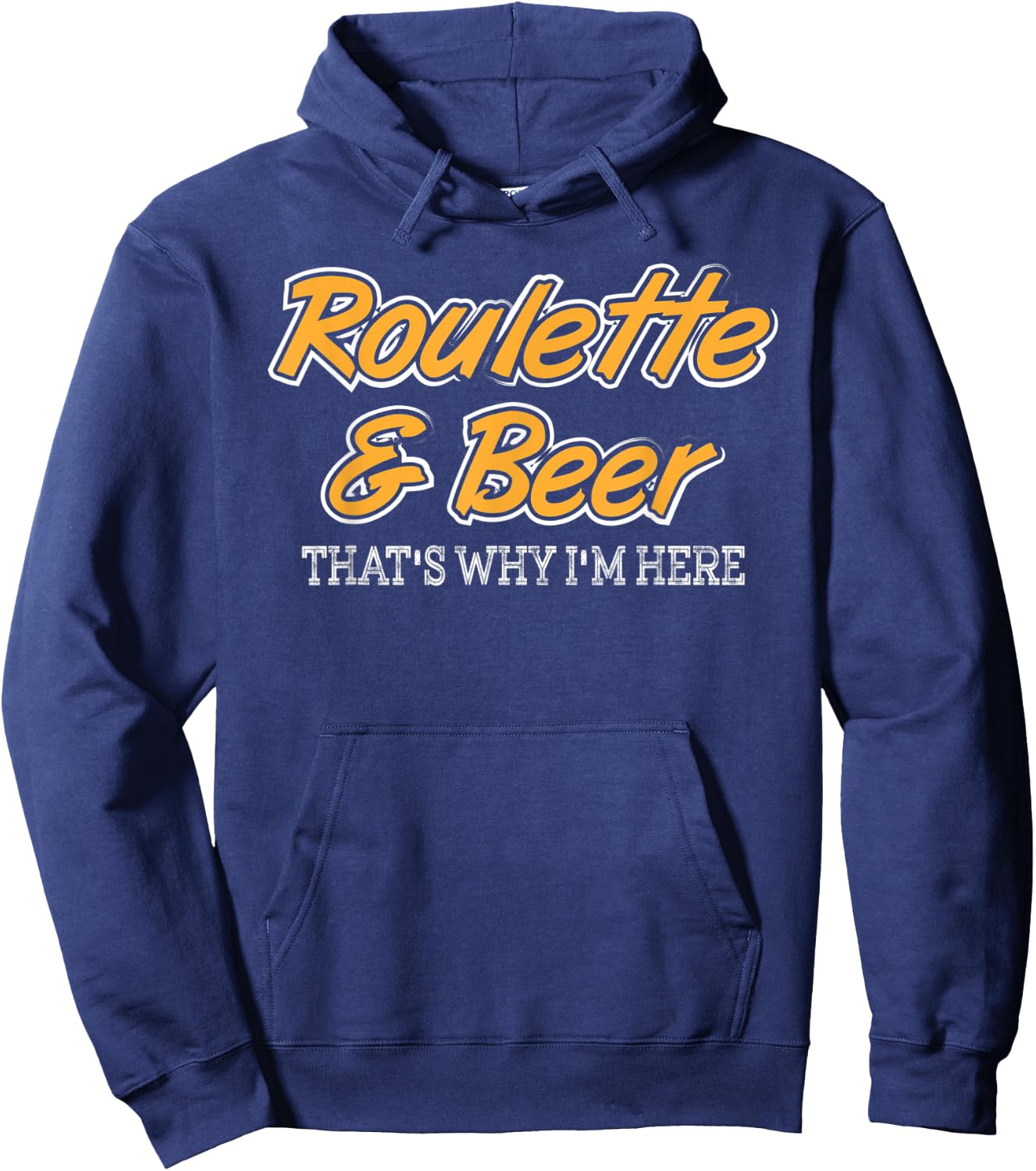 Roulette & Beer That's Why I'm Here Hoodie - Hoodie | Navy