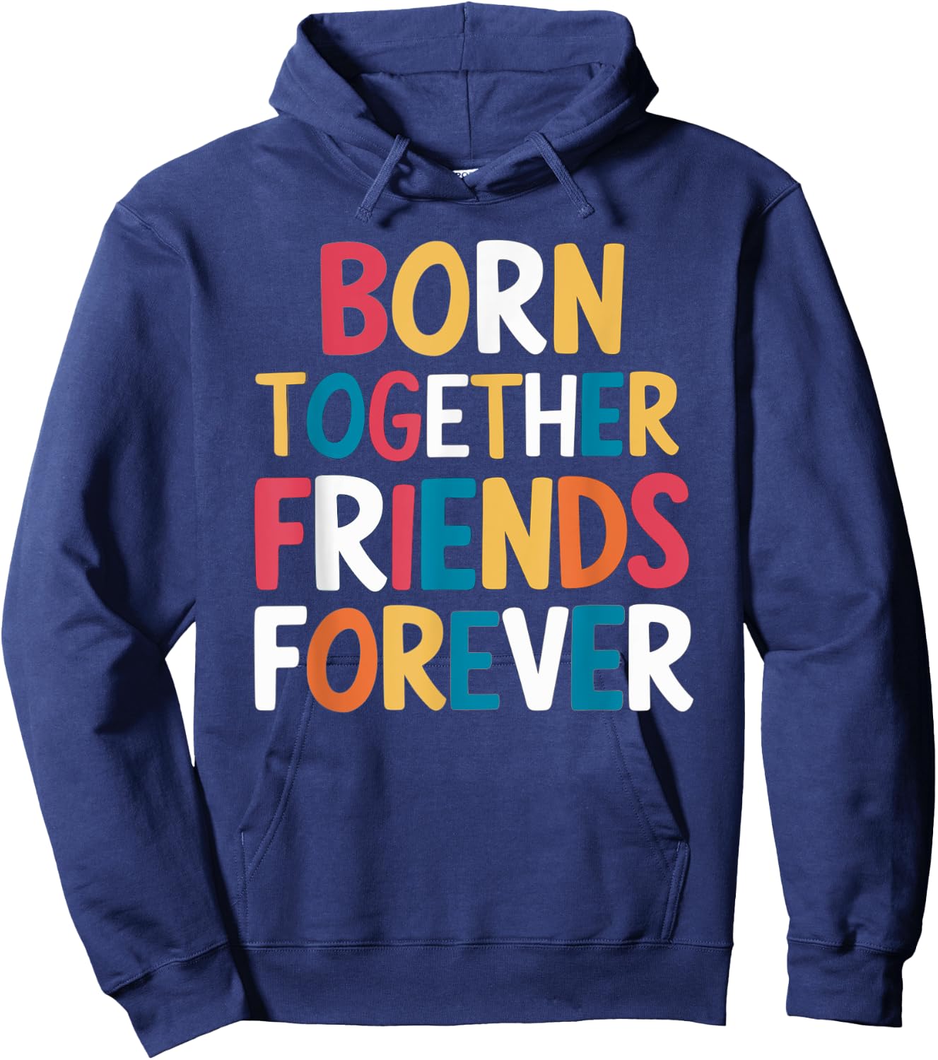 Born Together Friends Forever Twin Saying Hoodie - Hoodie | Navy