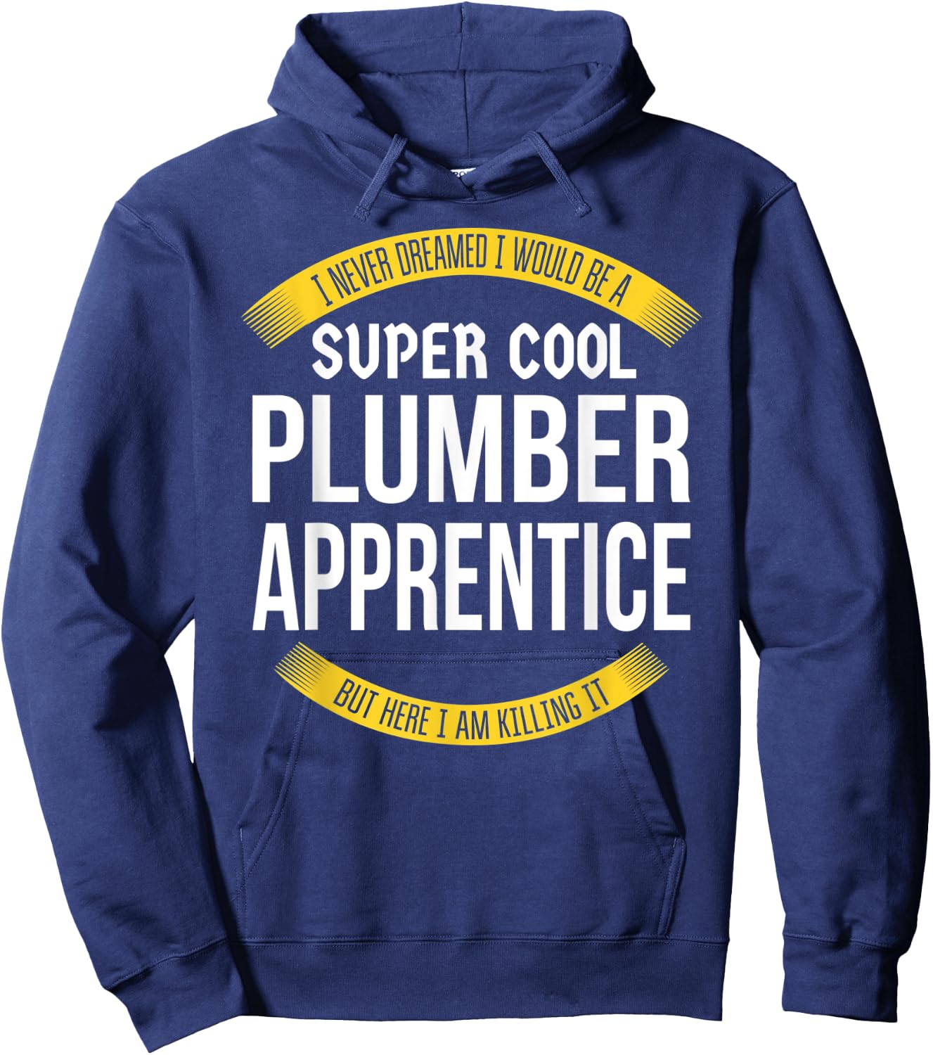 Funny Plumber Apprentice Gift Appreciation Hoodie - Hoodie | Navy