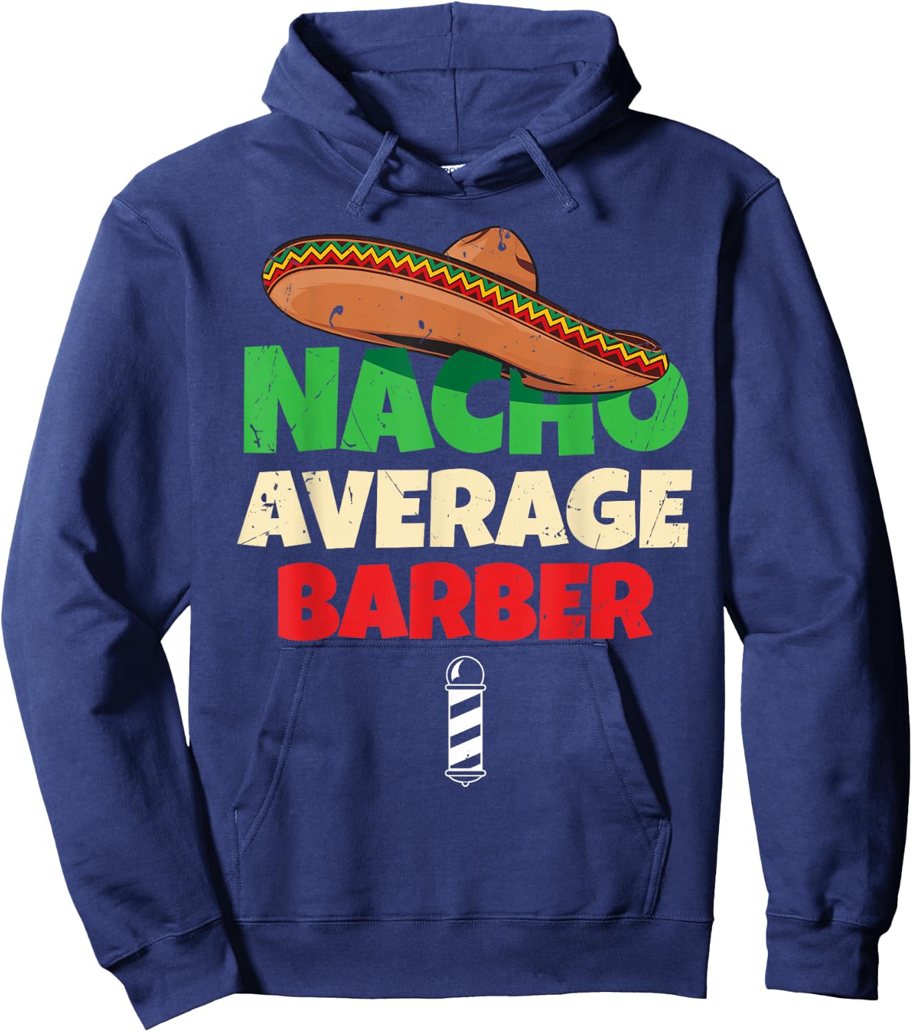 Nacho Average Barber Shirt Funny Hairdreser Hoodie - Hoodie | Navy
