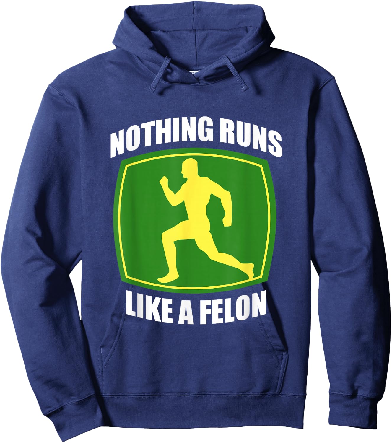 Nothing runs like a Felon Hoodie - Hoodie | Navy
