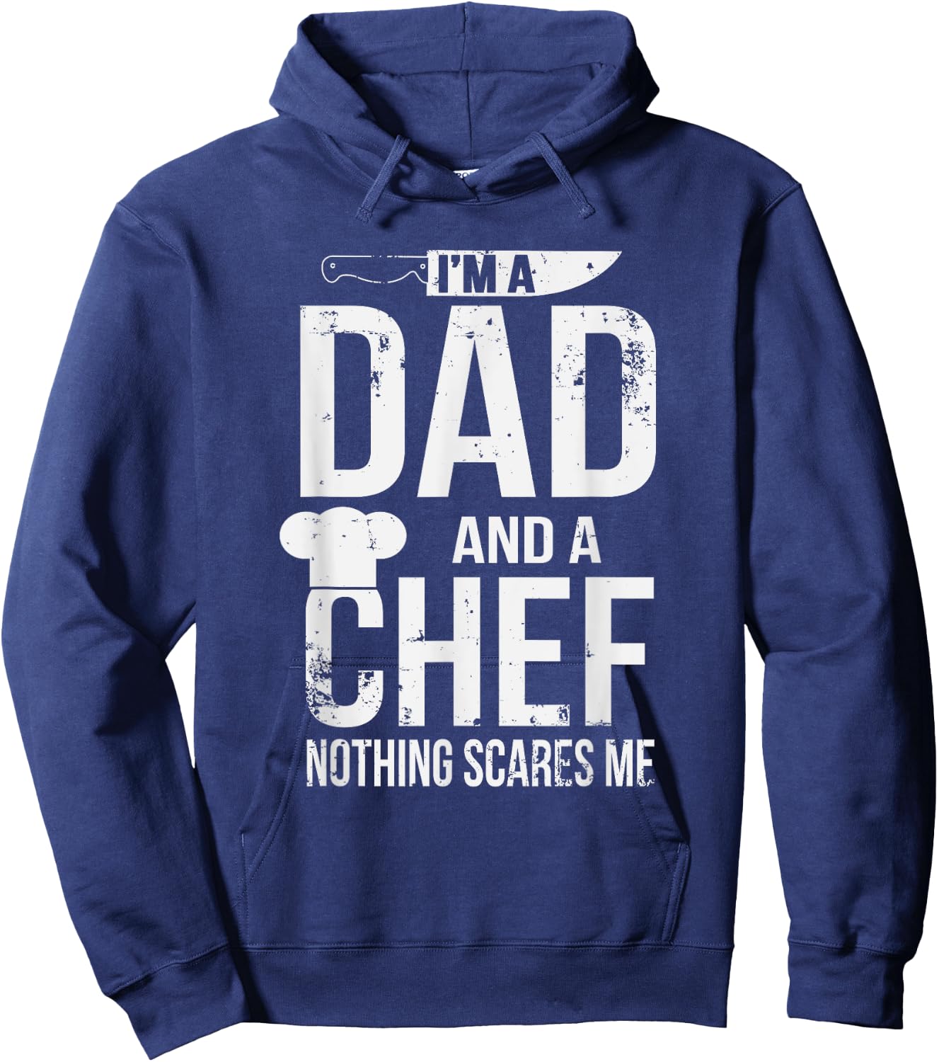 I'm A Dad And A Chef Nothing Scares Me Hoodie - Hoodie | Navy