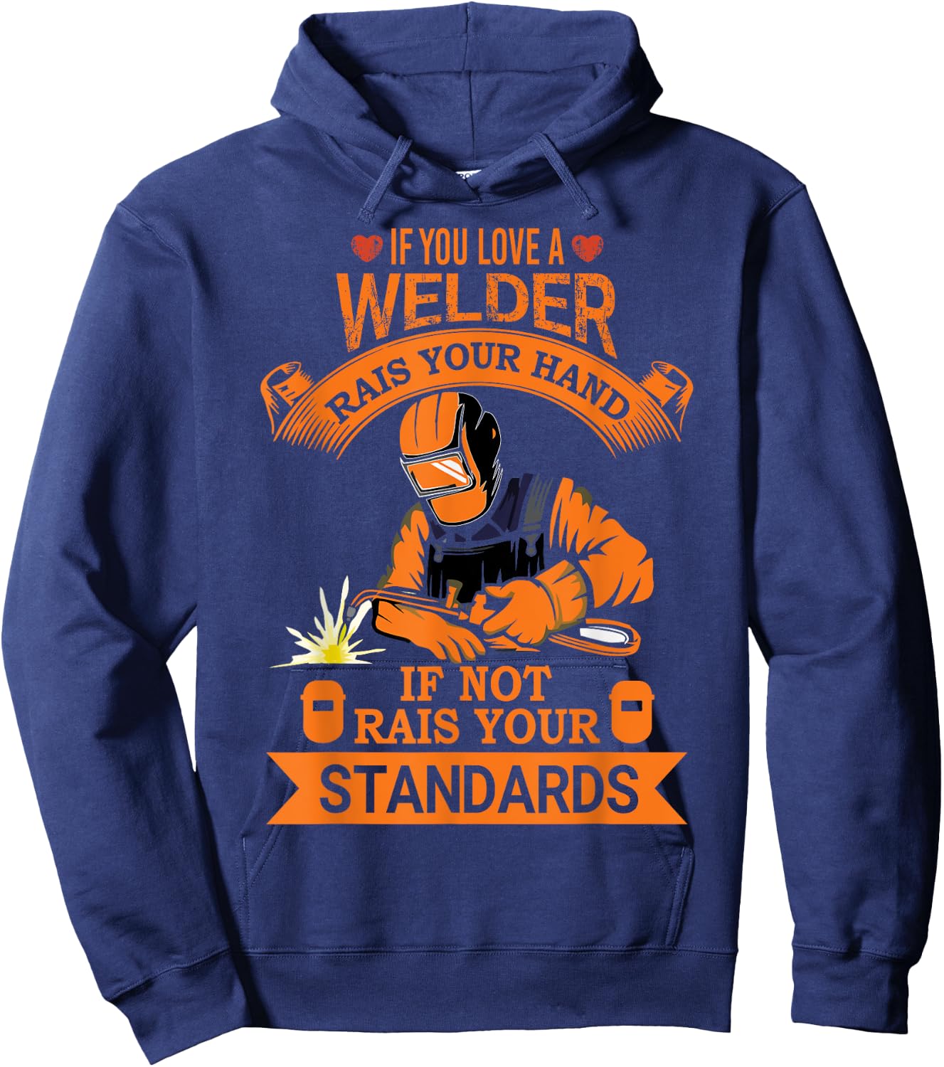 Funny Welder Quote Men Women Welding Gift Shirt Hoodie - Hoodie | Navy