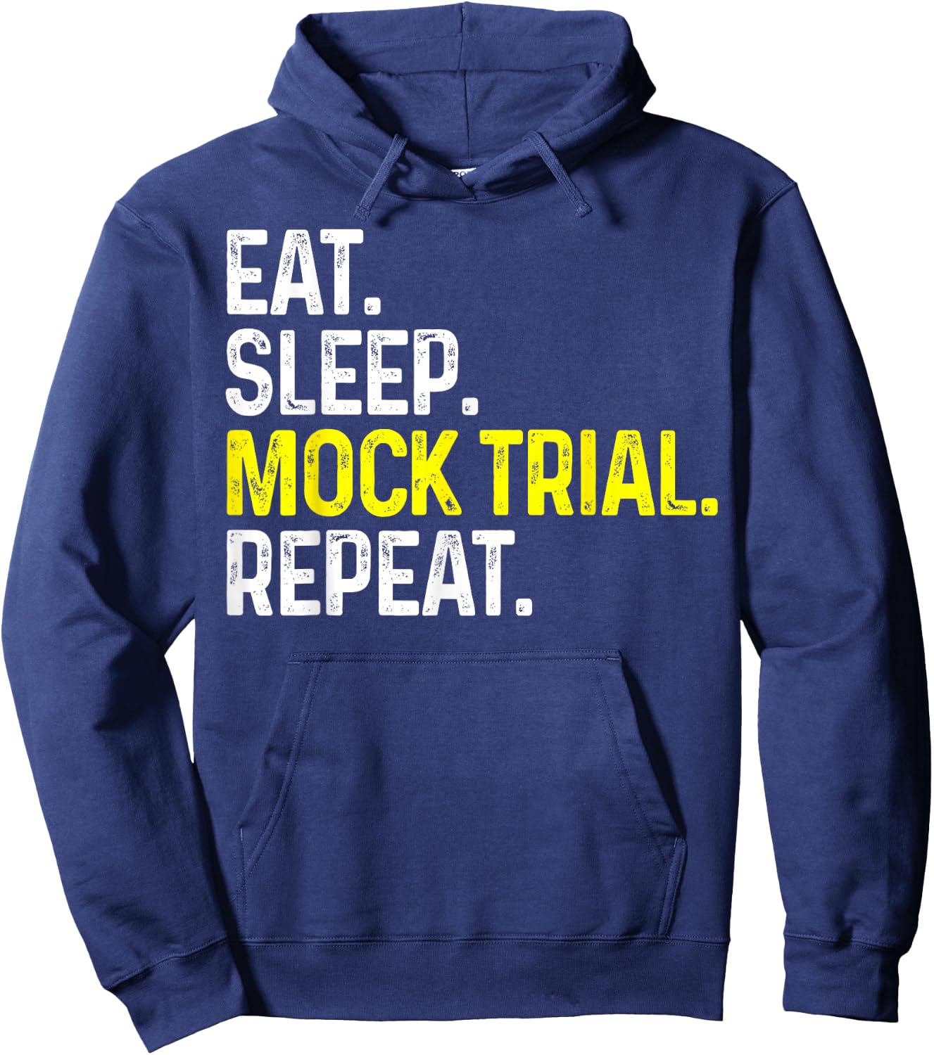 Eat Sleep Mock Trial Repeat Funny Lawyer Gift Hoodie - Hoodie | Navy