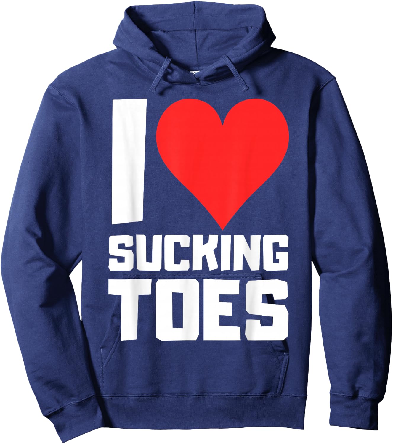 I Love Sucking Toes Hell Yeah Hoodie - Hoodie | Navy