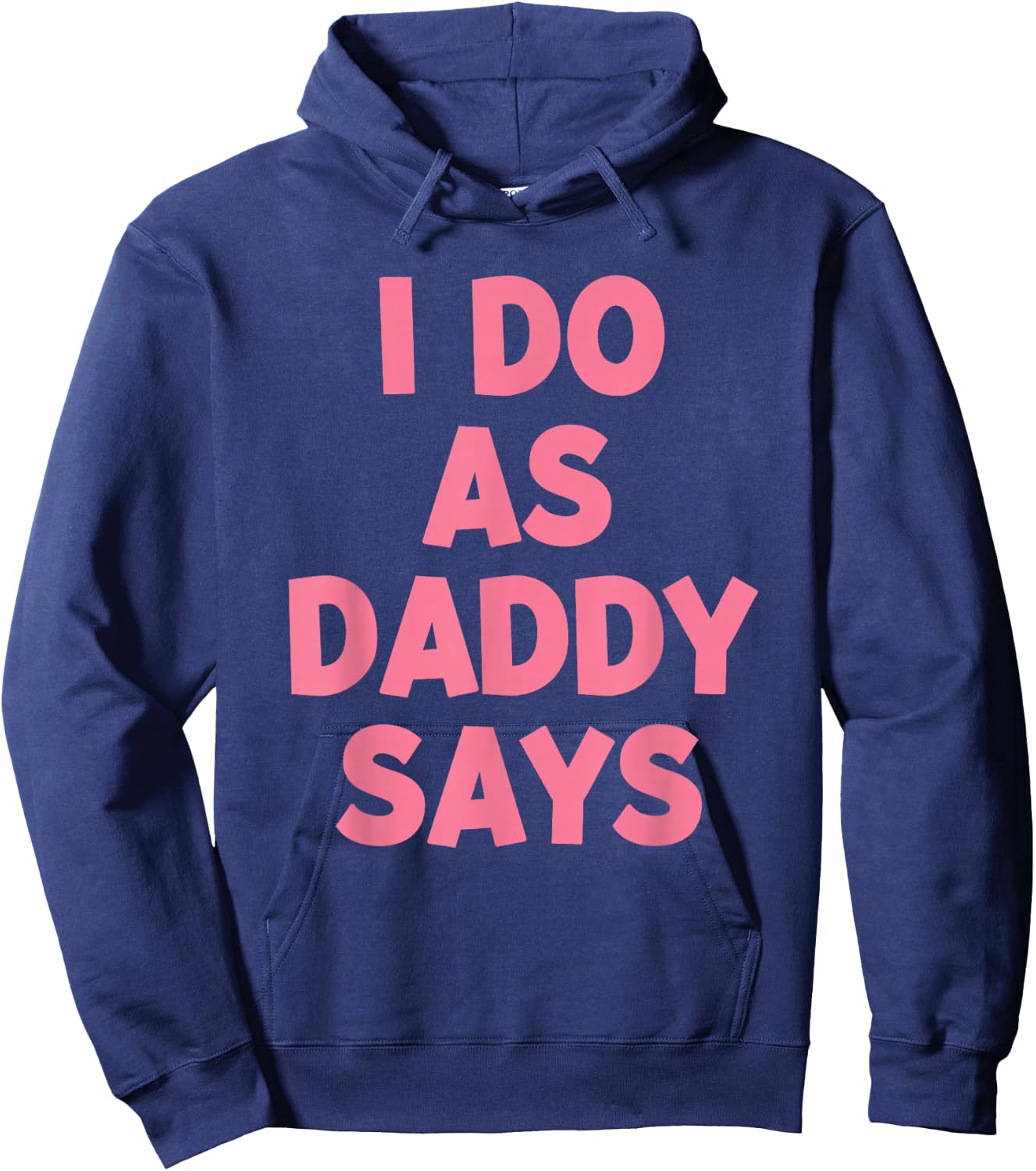 I Do As Daddy Says Women's Hoodie - Hoodie | Navy