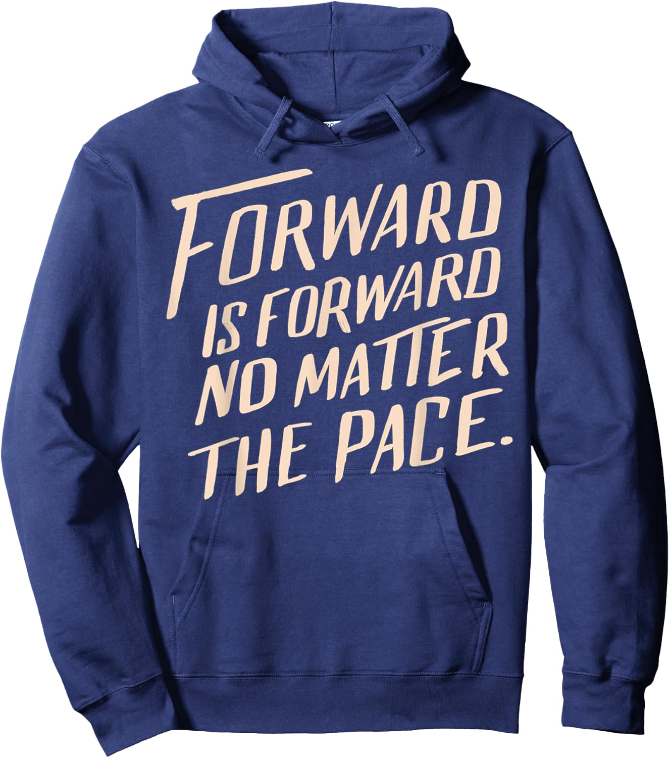 Forward Is Forward No Matter the Pace Hoodie - Hoodie | Navy