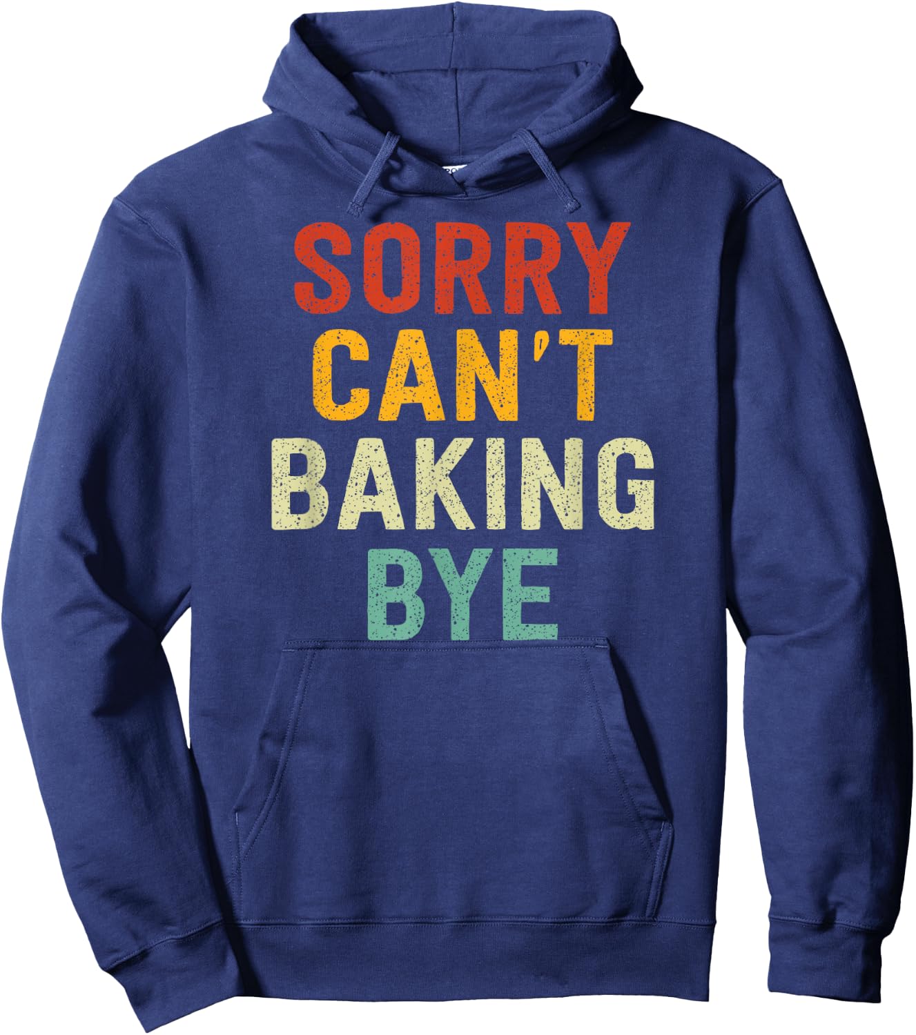 Sorry Can't Baking Bye Hoodie - Hoodie | Navy