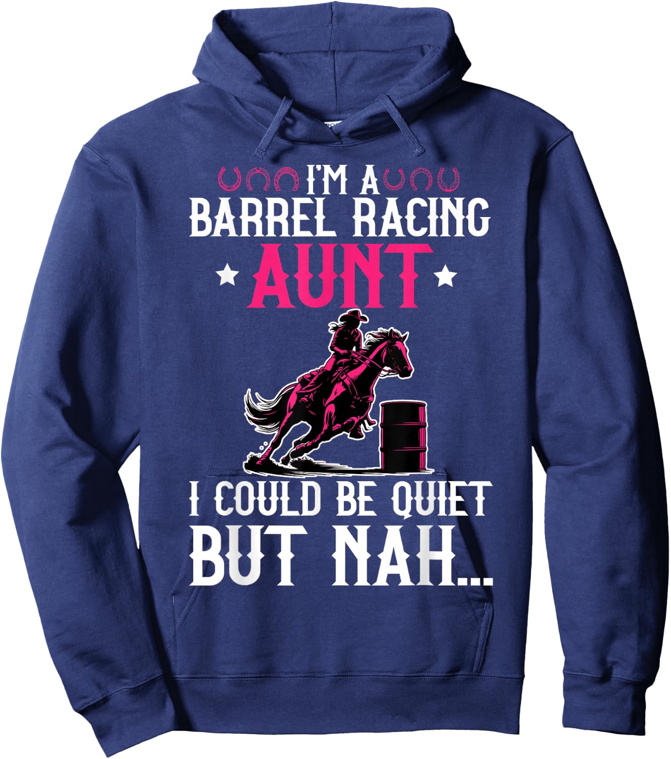 I'm A Barrel Racing Aunt Barrel Race Auntie Hoodie - Hoodie | Navy