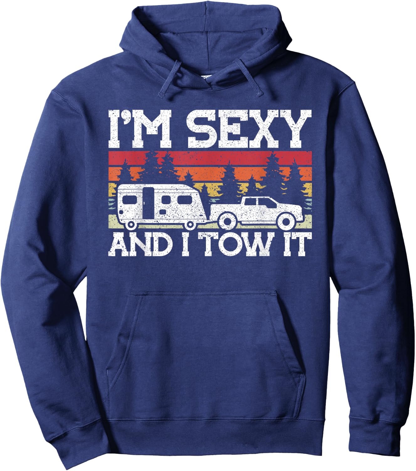 Pull caravan Im Sexy and I Tow it Camping Hoodie - Hoodie | Navy