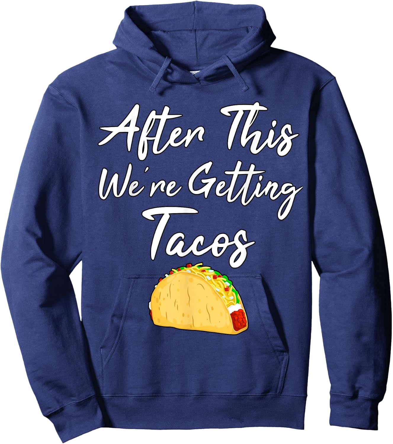 After This We're Getting Tacos Hoodie - Hoodie | Navy