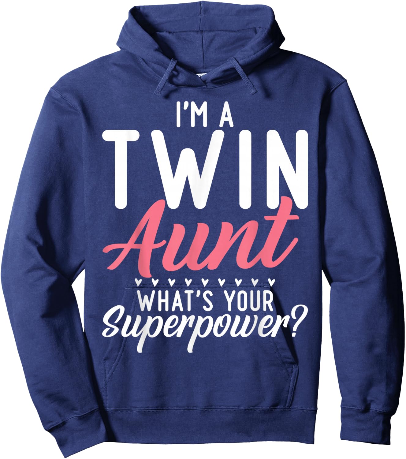 Im a Twin Aunt whats your Superpower Twin Aunt Hoodie - Hoodie | Navy