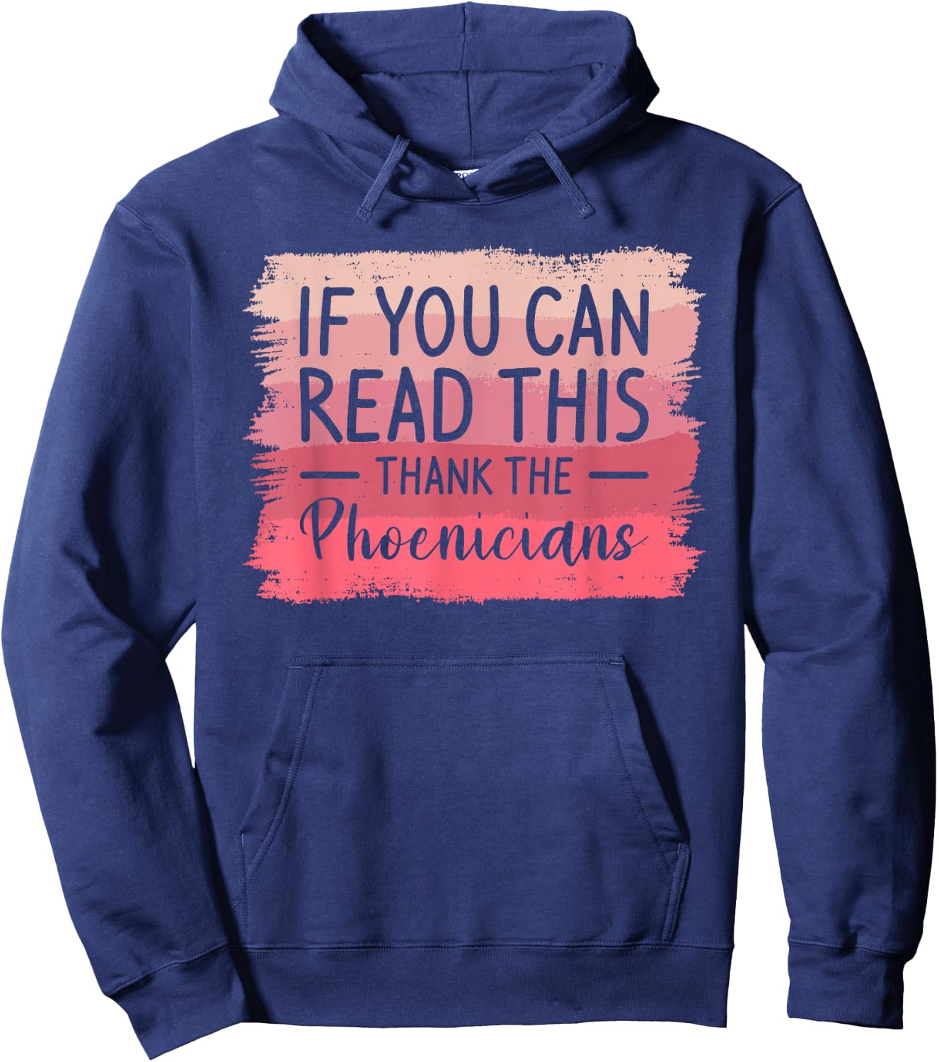 If You Can Read This Thank The Phoenicians Hoodie - Hoodie | Navy