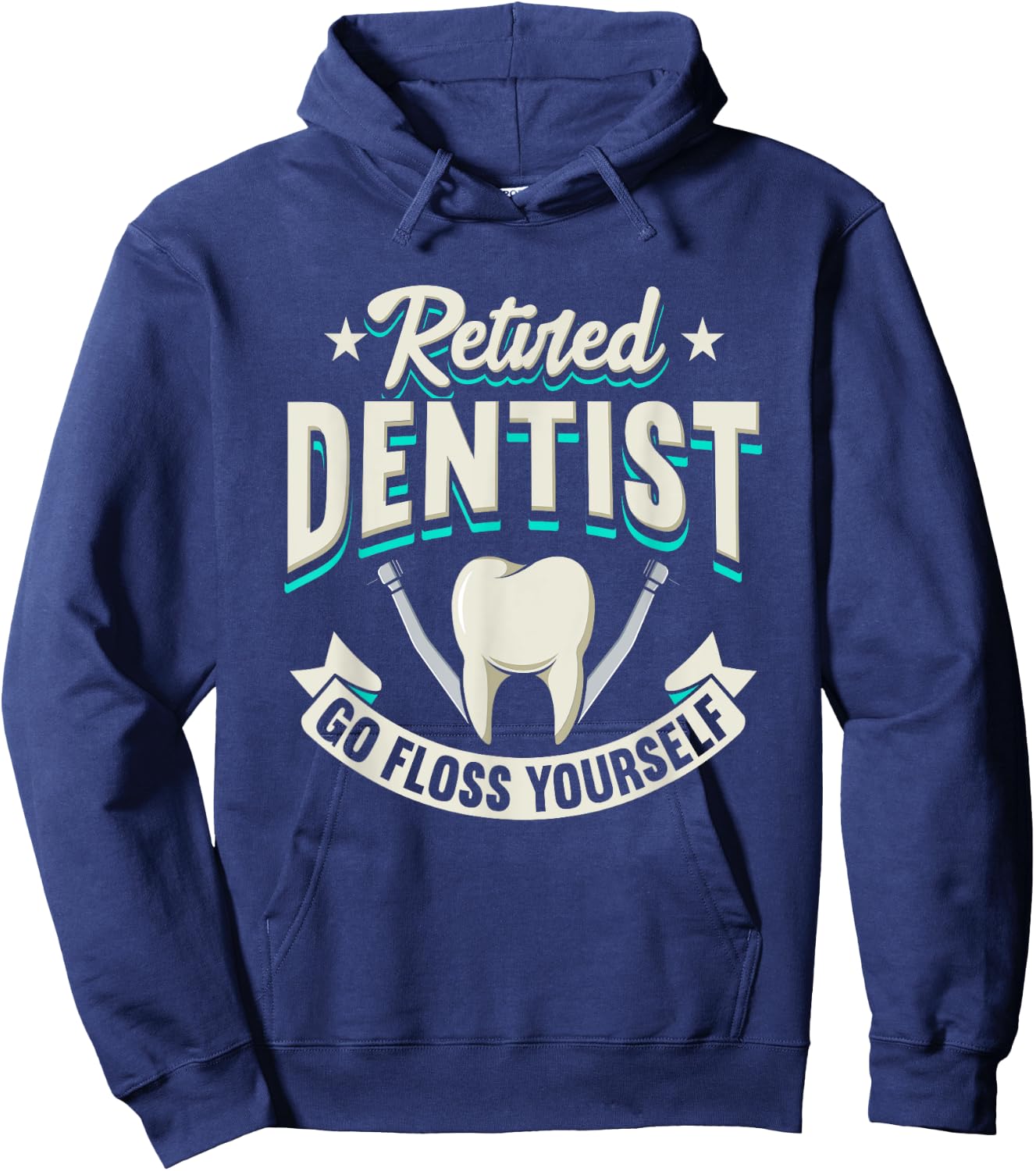 Funny Retired Dentist Go Floss Yourself Design Hoodie - Hoodie | Navy