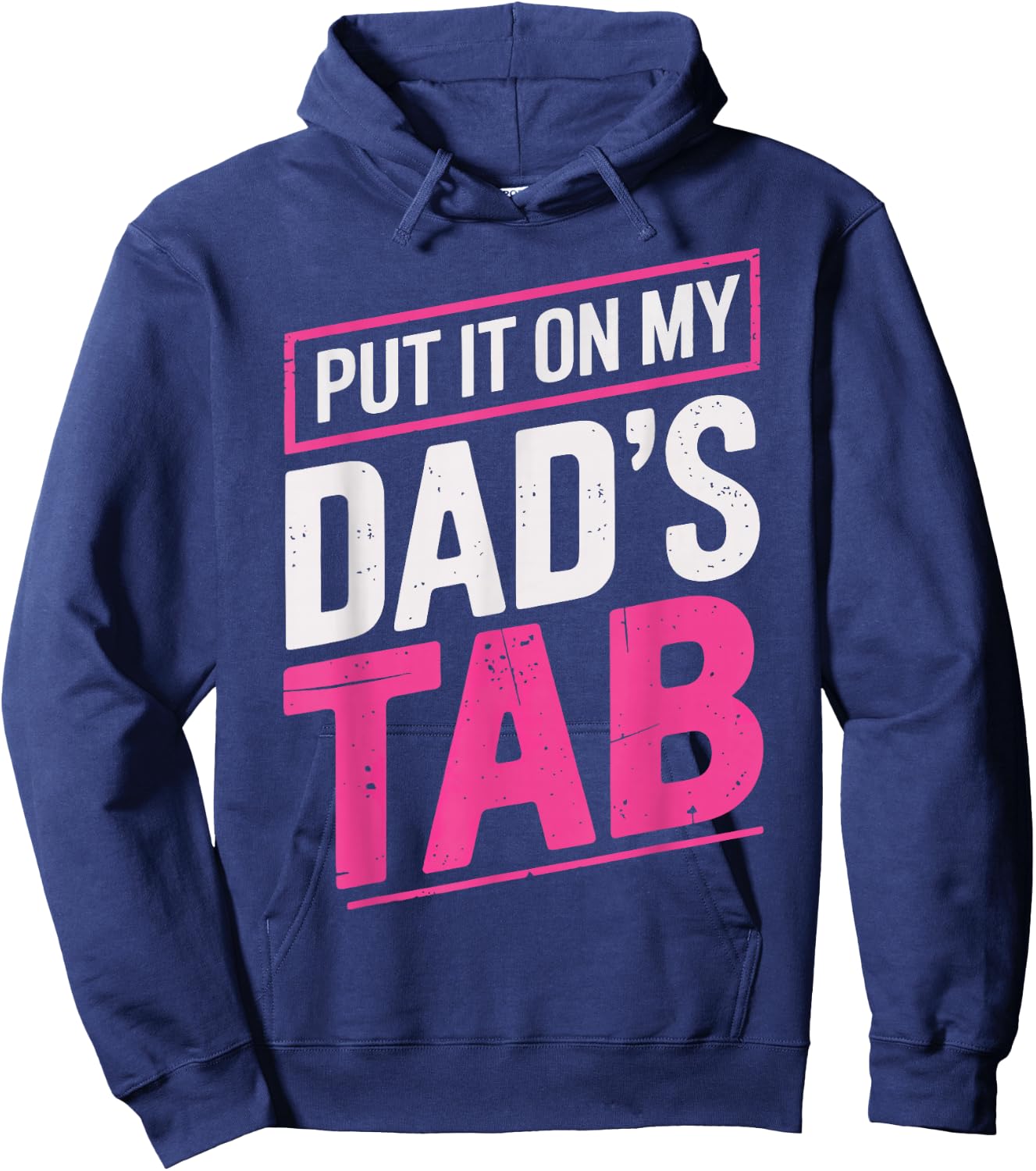 Put It On My Dad's Tab Hoodie - Hoodie | Navy