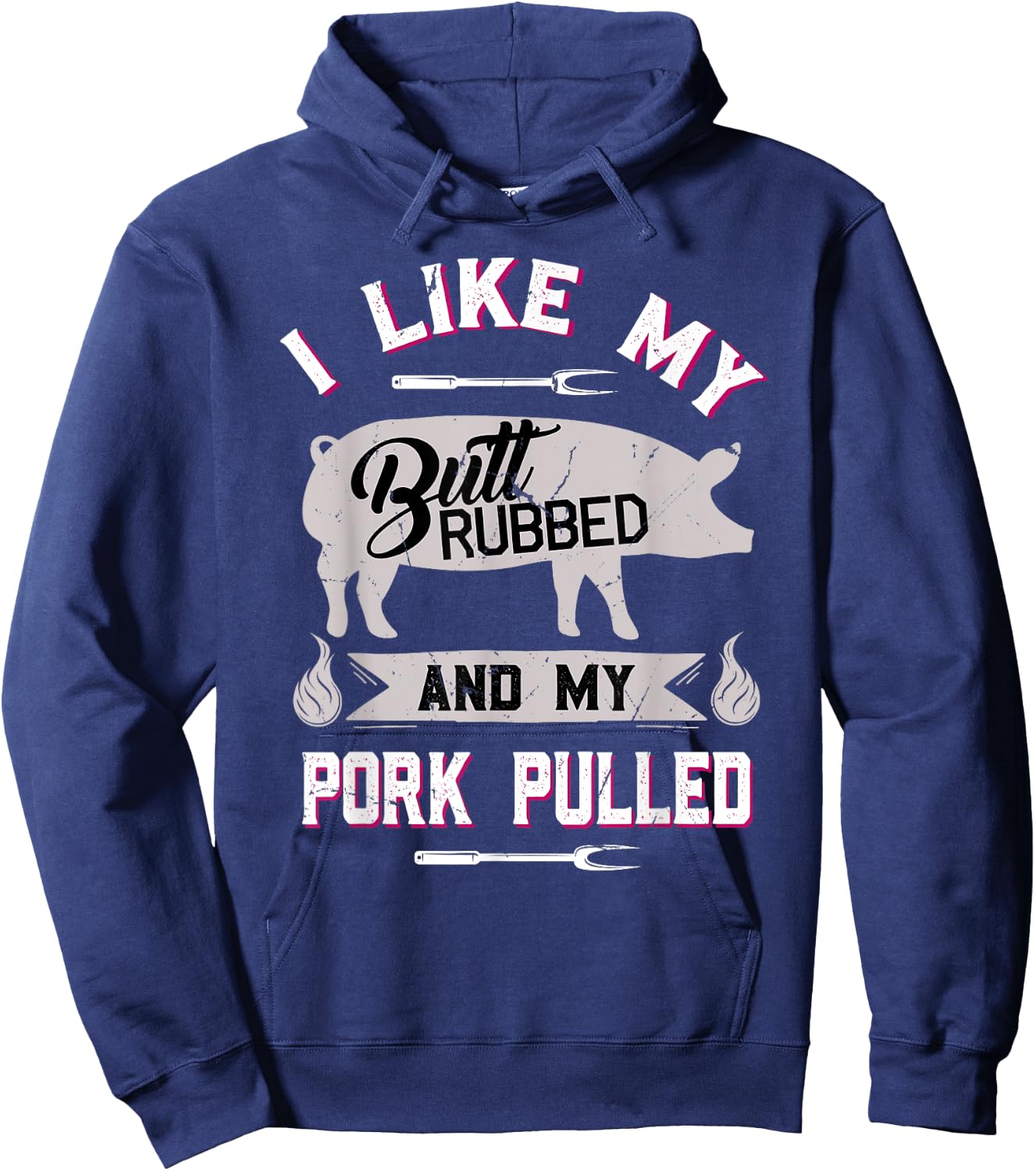 Funny BBQ Grilling Quote Pig Pulled Pork Hoodie - Hoodie | Navy